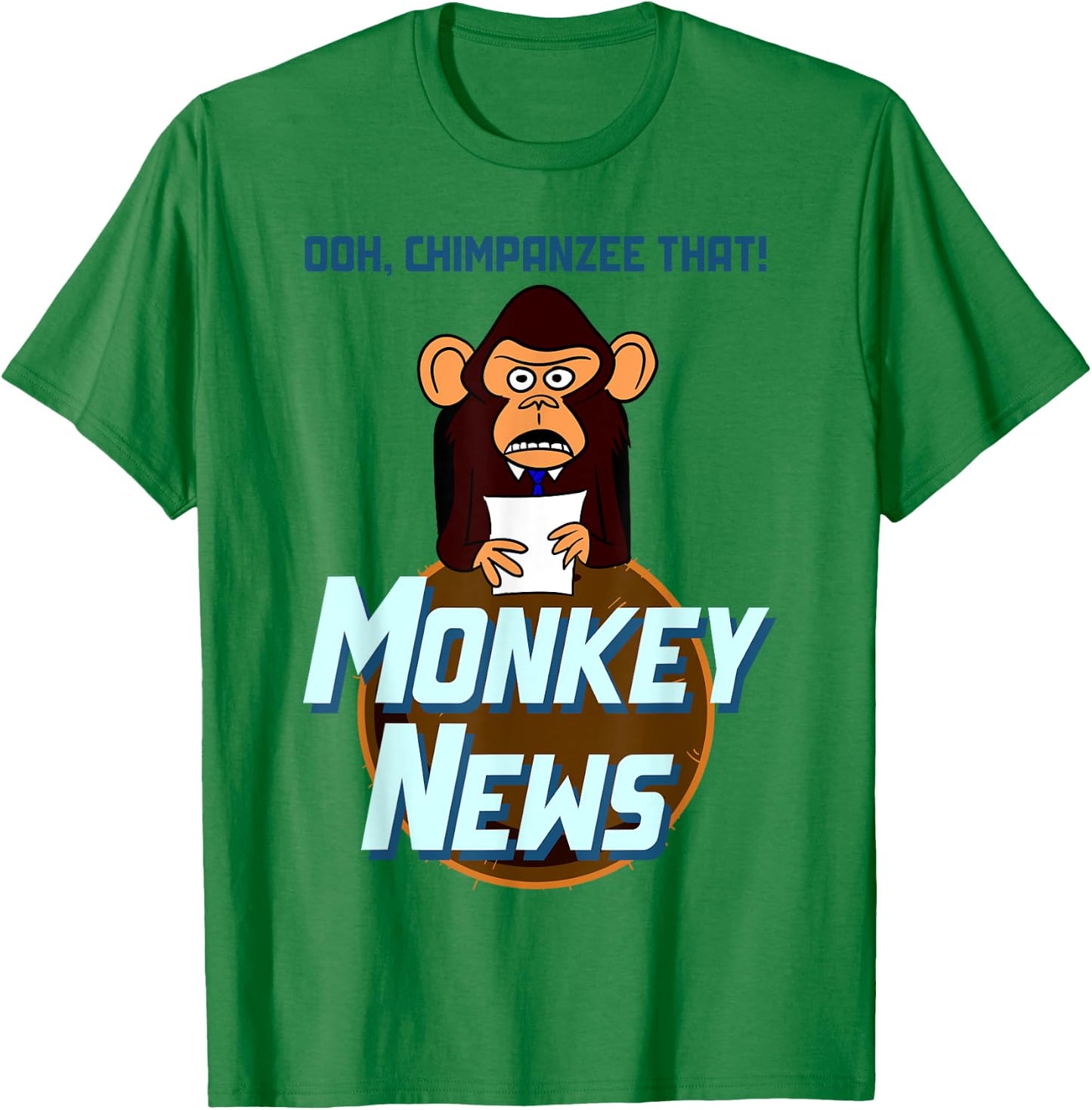 Ohh Chimpanzee That - Monkey News T-Shirt - T-Shirt | Irish Green