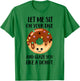 Let Me Sit On Your Face And Glaze You Like A Donut T-Shirt - T-Shirt | Irish Green