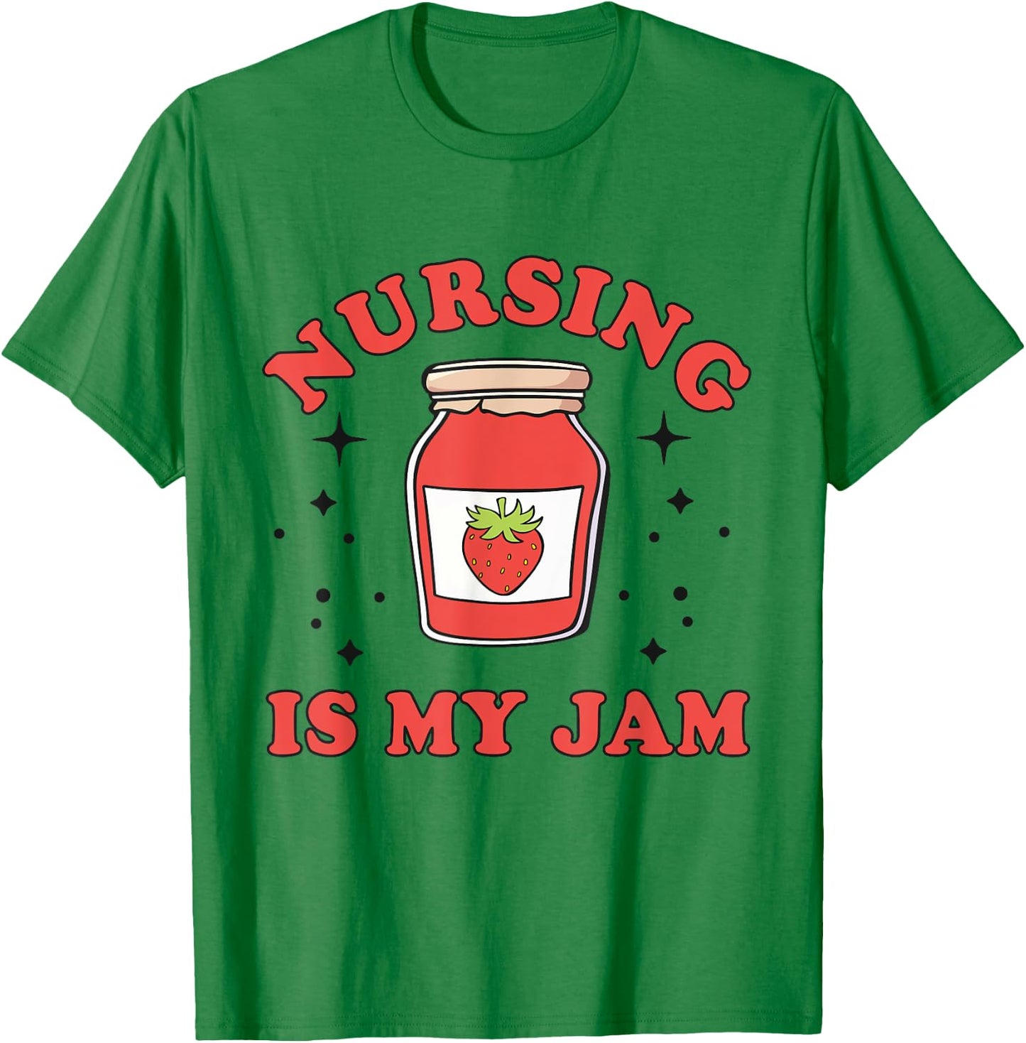 Nurse Nursing Is My Jam Graduation RN Nurse Practitioner T-Shirt - T-Shirt | Irish Green