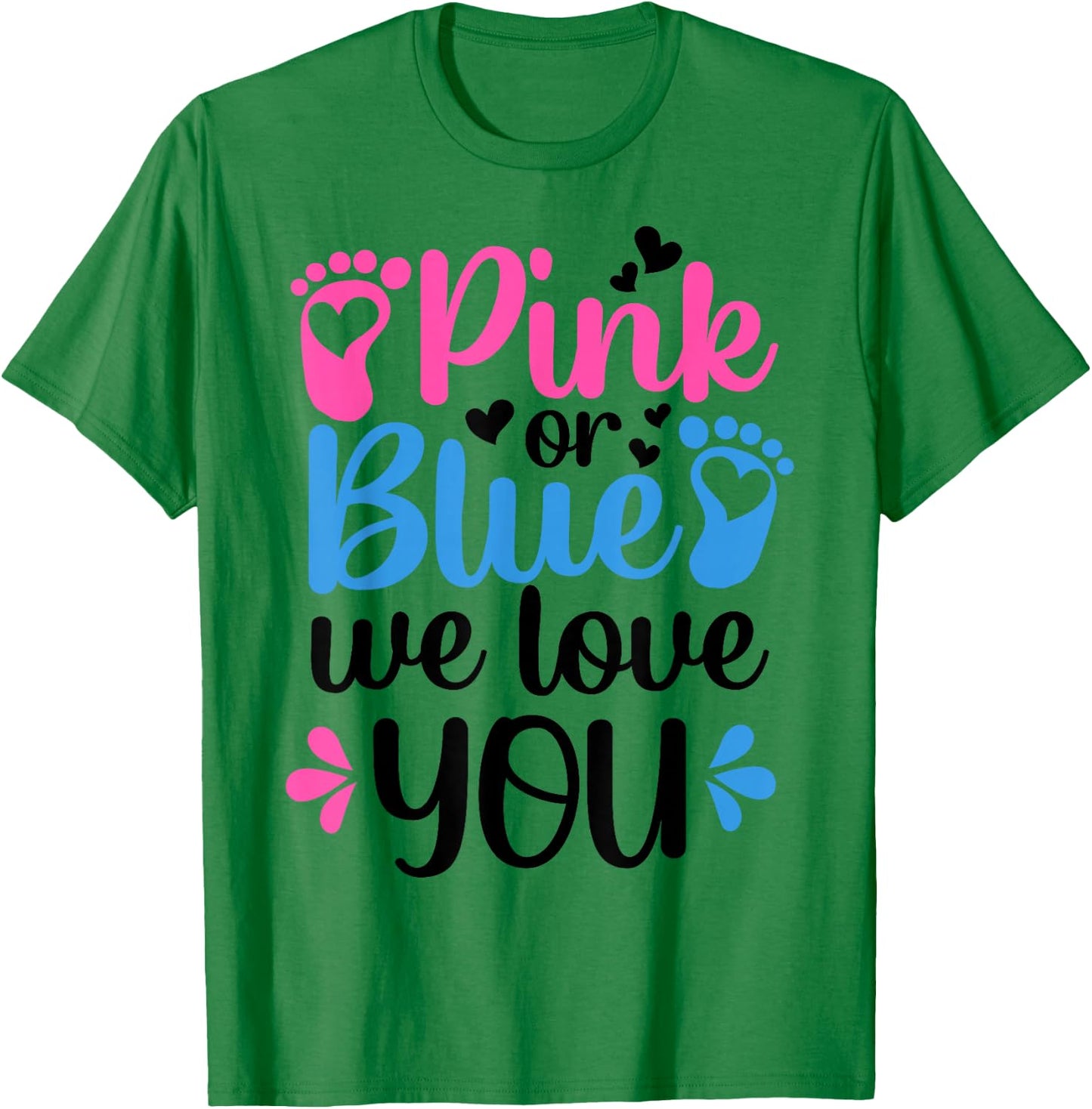 Pink Or Blue We Love You Gender Reveal Party Baby Shower T-Shirt - T-Shirt | Irish Green