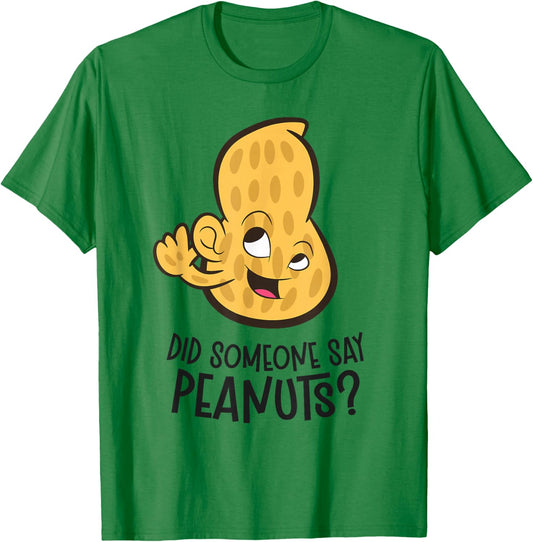 Did Someone Say Peanuts? Funny Peanut T-Shirt - T-Shirt | Irish Green