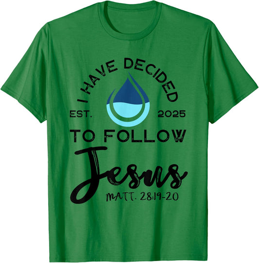 I Have Decided To Follow Jesus Established 2025 White T-Shirt - T-Shirt | Irish Green