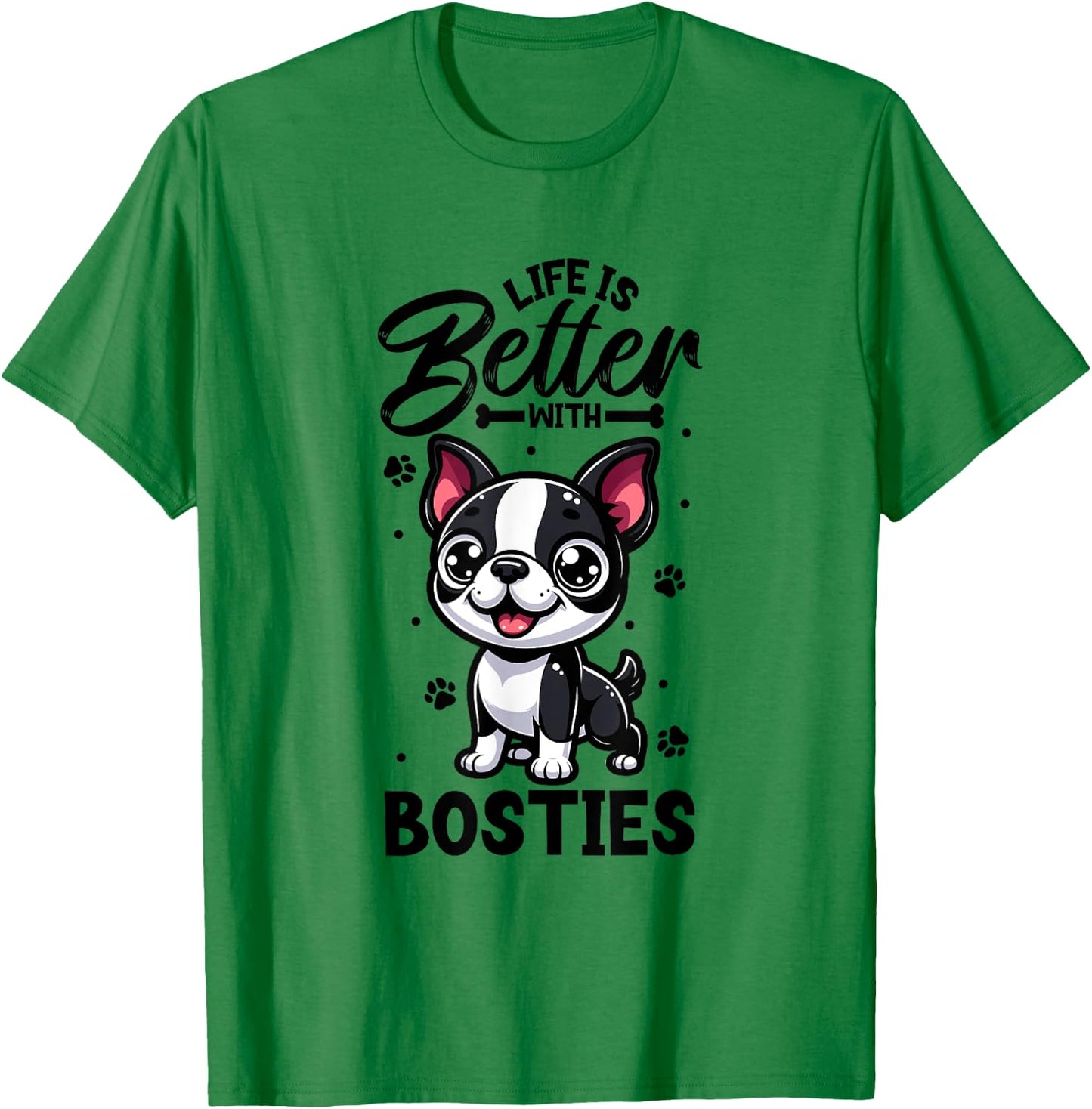 Best life with Boston Terrier T-Shirt - T-Shirt | Irish Green