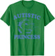 Autistic Princess Shirt, Autistic Princess T-Shirt - T-Shirt | Irish Green