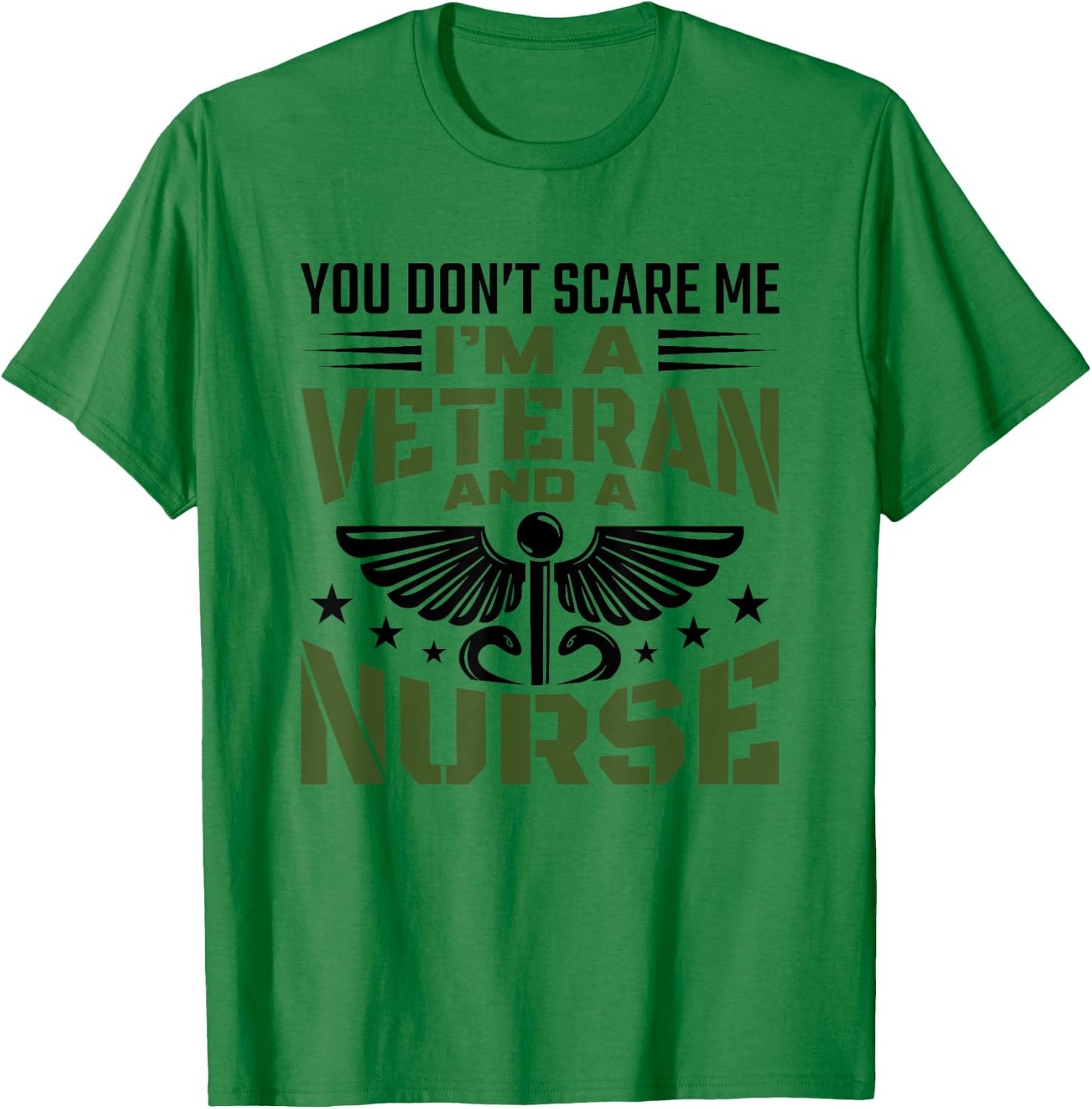 You Don't Scare Me - Veteran Nurse T-Shirt - T-Shirt | Irish Green