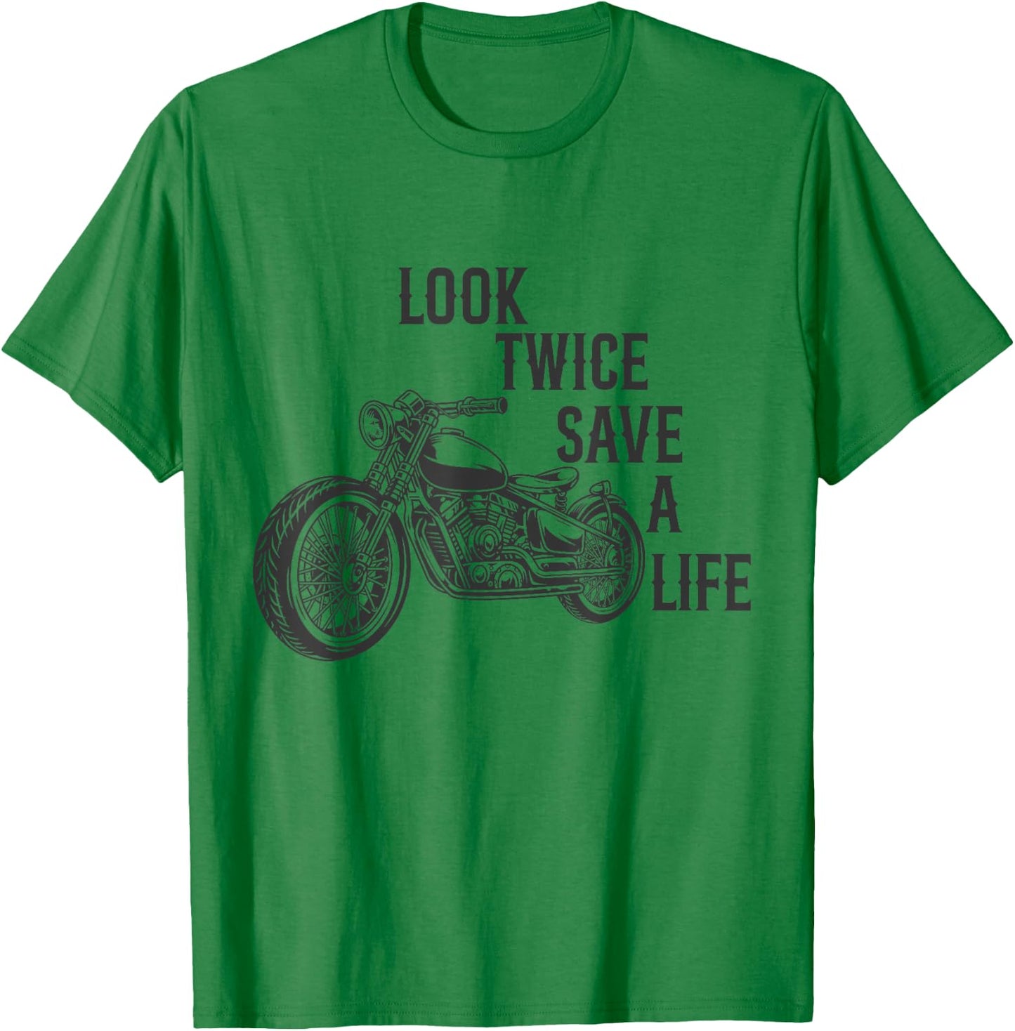 Look Twice Save A Life Funny Motorcycle Biker Rider T-Shirt - T-Shirt | Irish Green