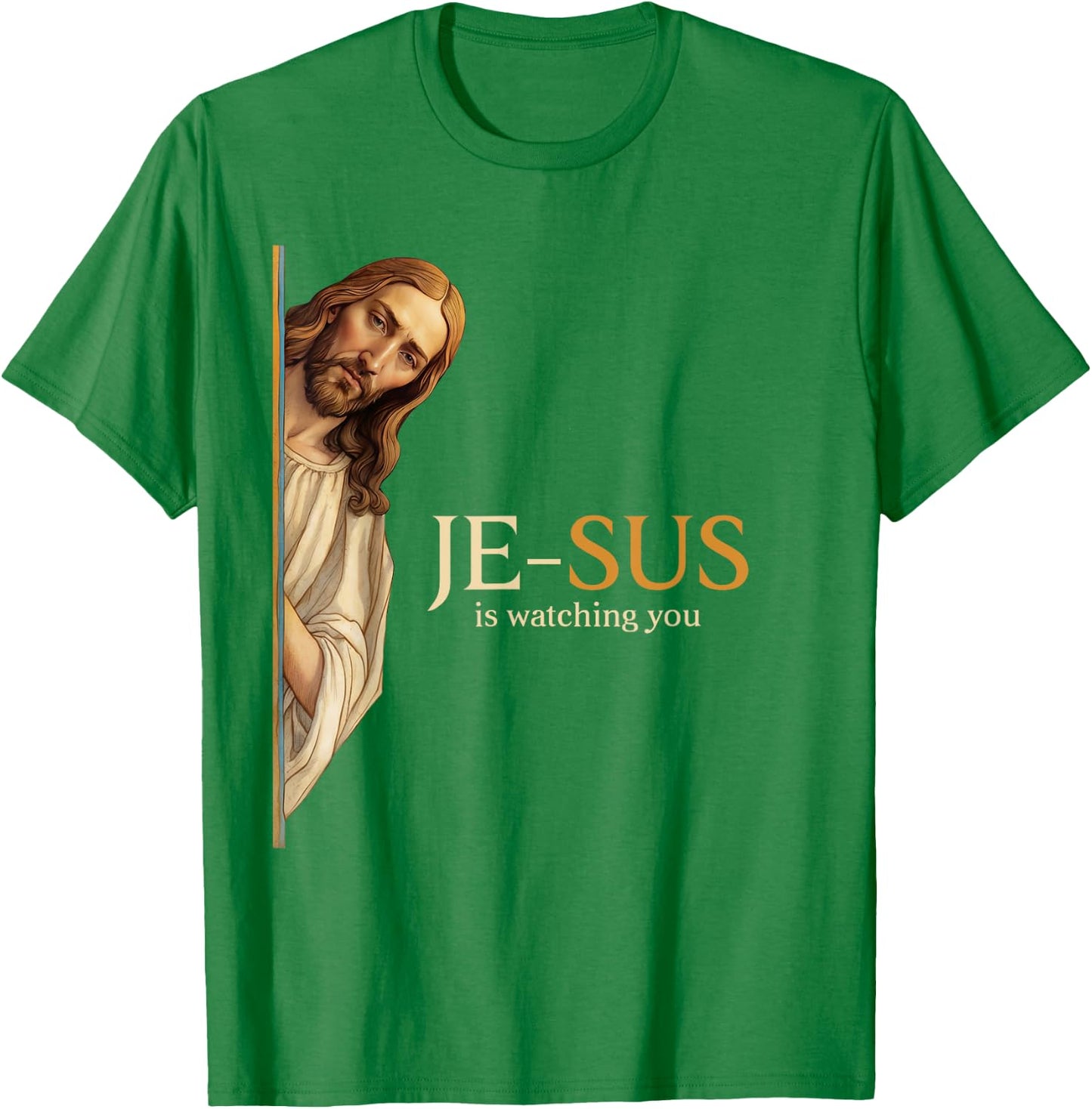 Spiritual watchful Jesus Jesus is watching you T-Shirt - T-Shirt | Irish Green