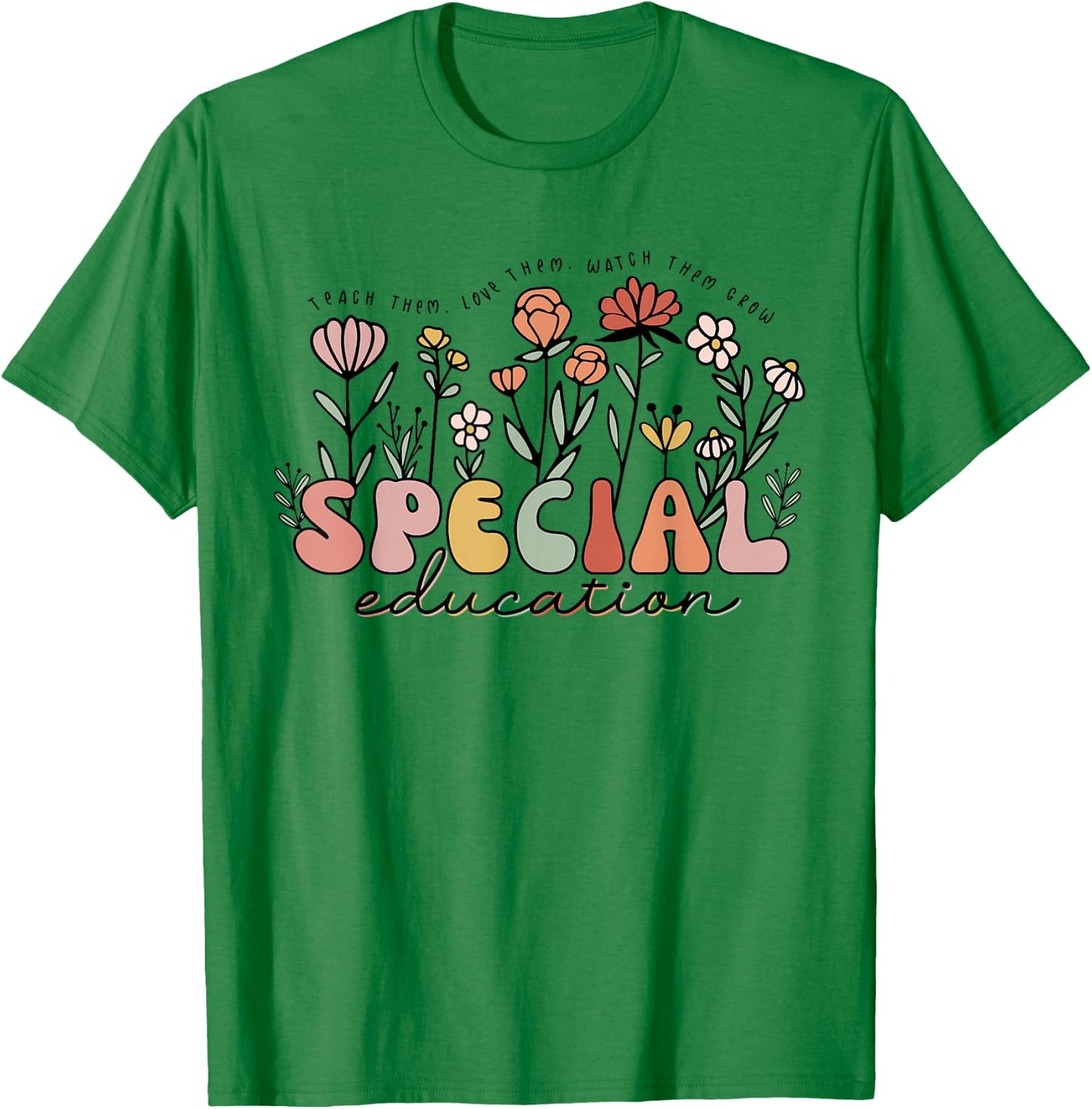 Retro Special Education Teach Them Love Them Watch Them Grow T-Shirt - T-Shirt | Irish Green