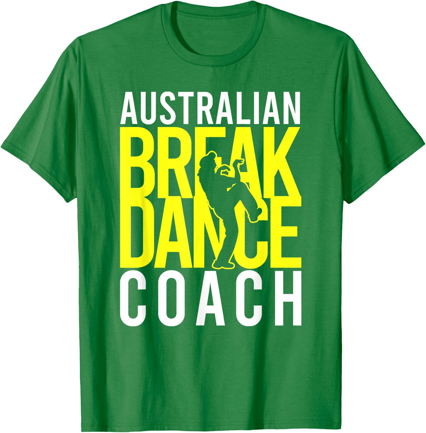 Australian Breakdance Coach Costume Break Dancer Matching T-Shirt - T-Shirt | Irish Green