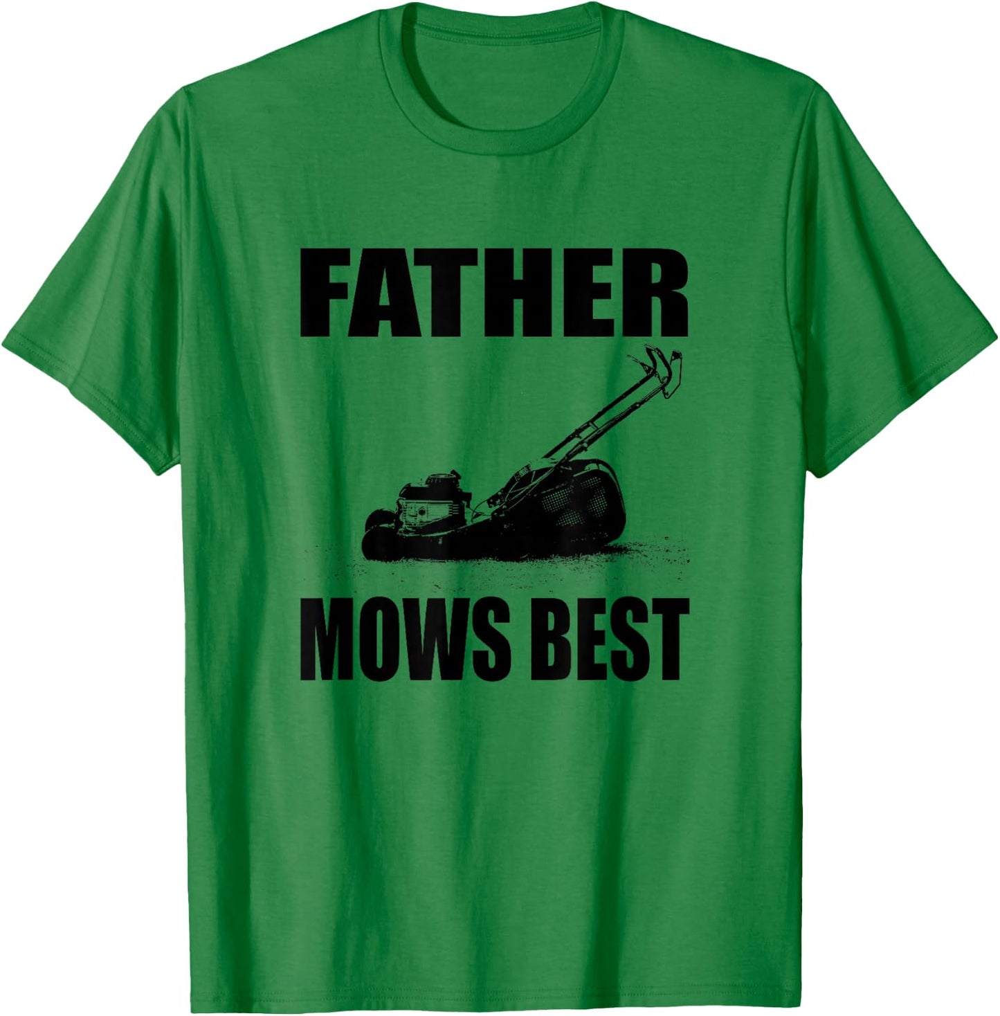 Father Mows Best T-Shirt - T-Shirt | Irish Green