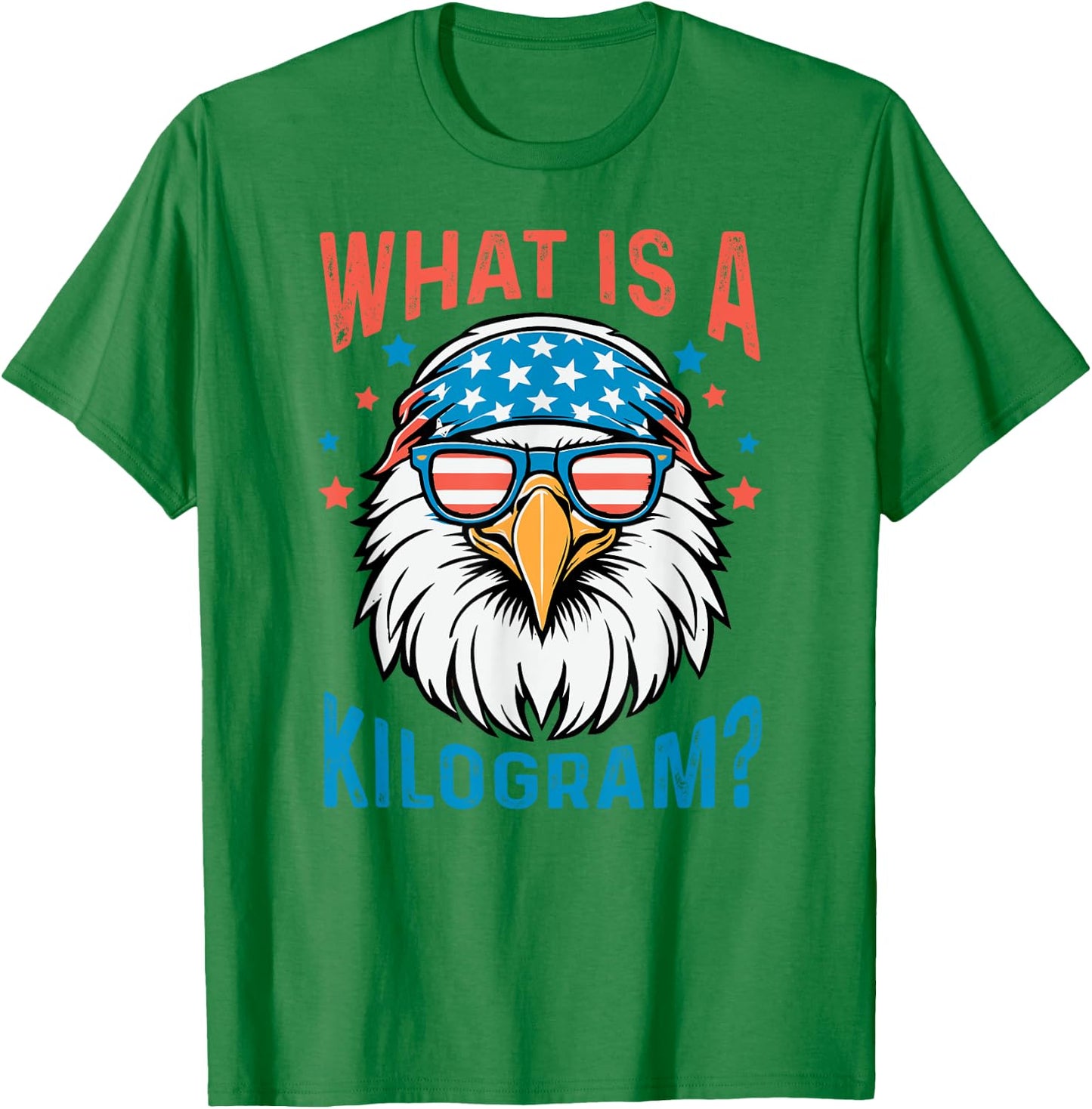 What Is A Kilogram 4th of July USA Patriotic Eagle T-Shirt - T-Shirt | Irish Green