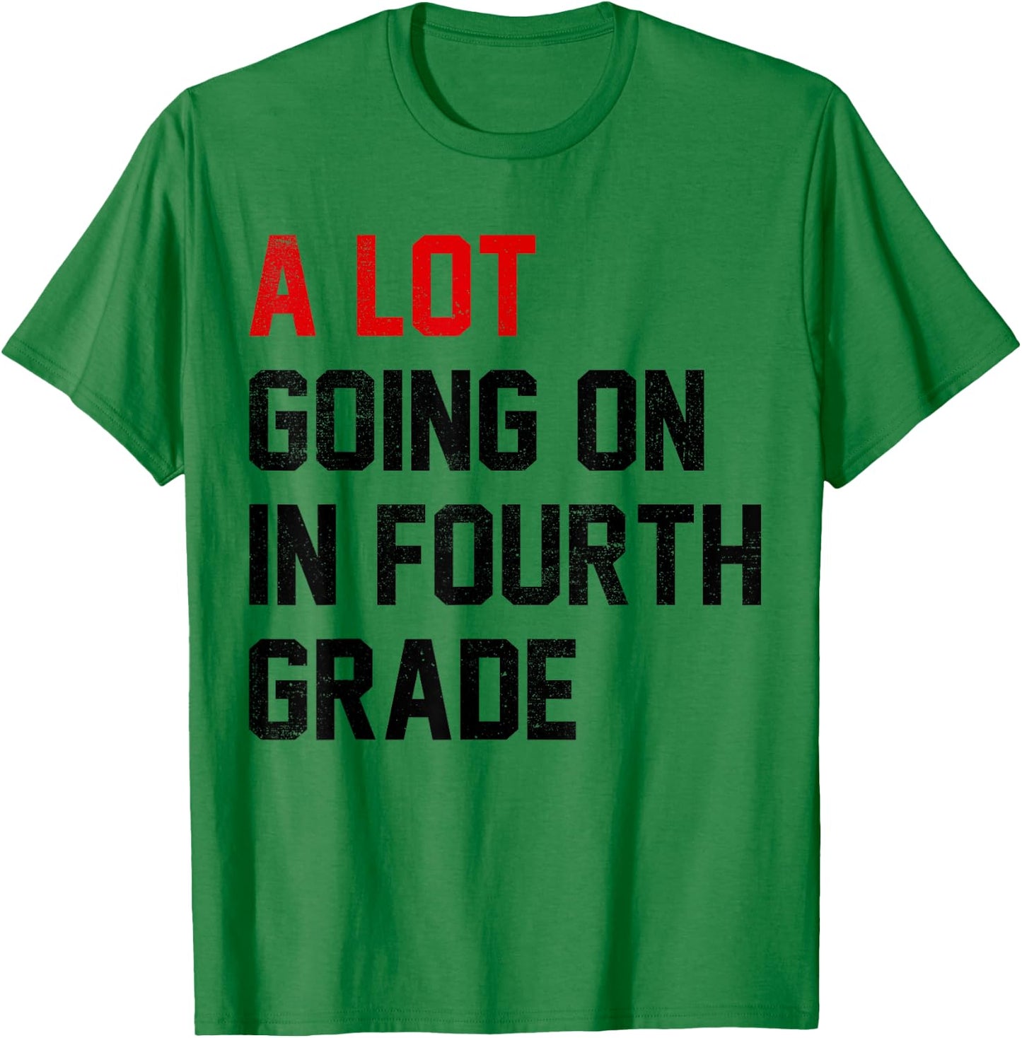Teacher A Lot Going On In Fourth Grade Back To School T-Shirt - T-Shirt | Irish Green