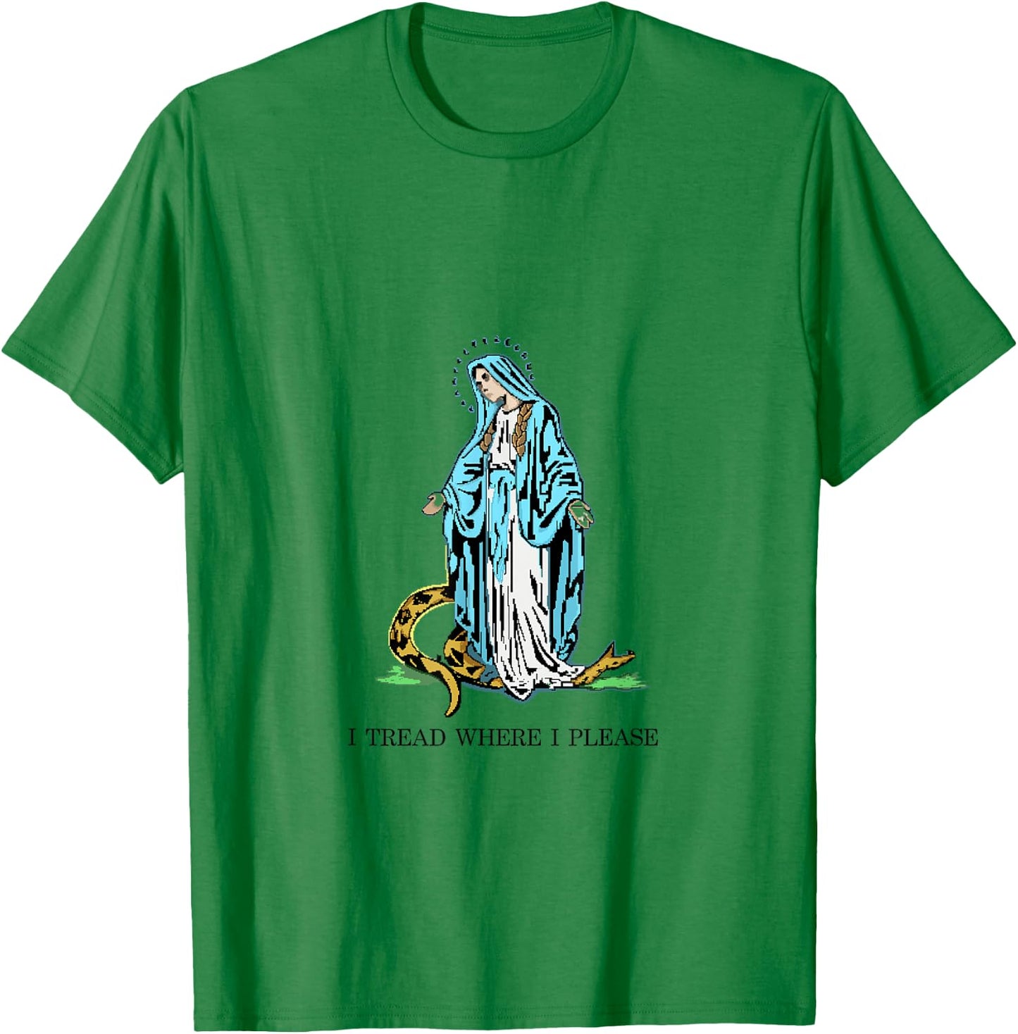 I Tread where I please - Blessed Mother Mary Stomping Snake T-Shirt - T-Shirt | Irish Green