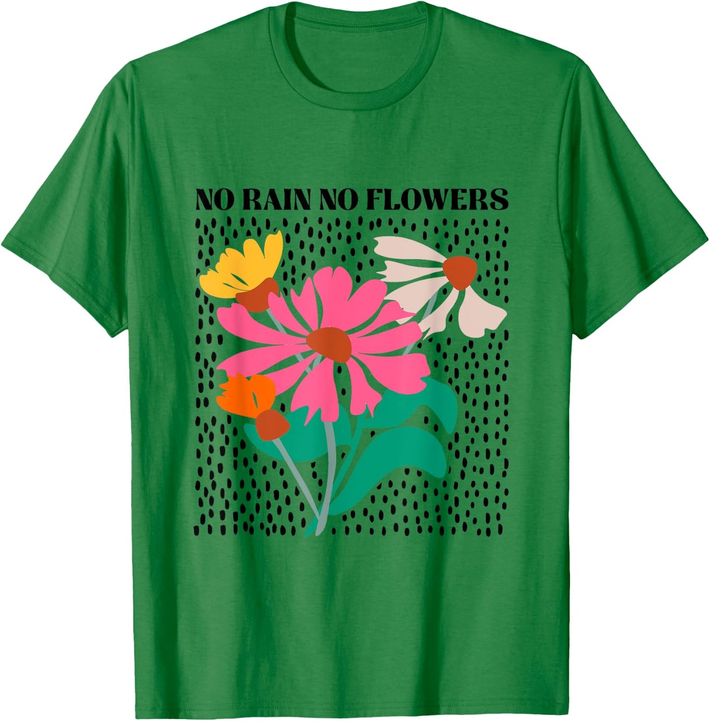 No Rain No Flowers Boho Wildflowers Plants Floral Garden T-Shirt - T-Shirt | Irish Green