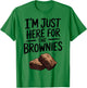 I'm Just Here For The Brownies T-Shirt - T-Shirt | Irish Green