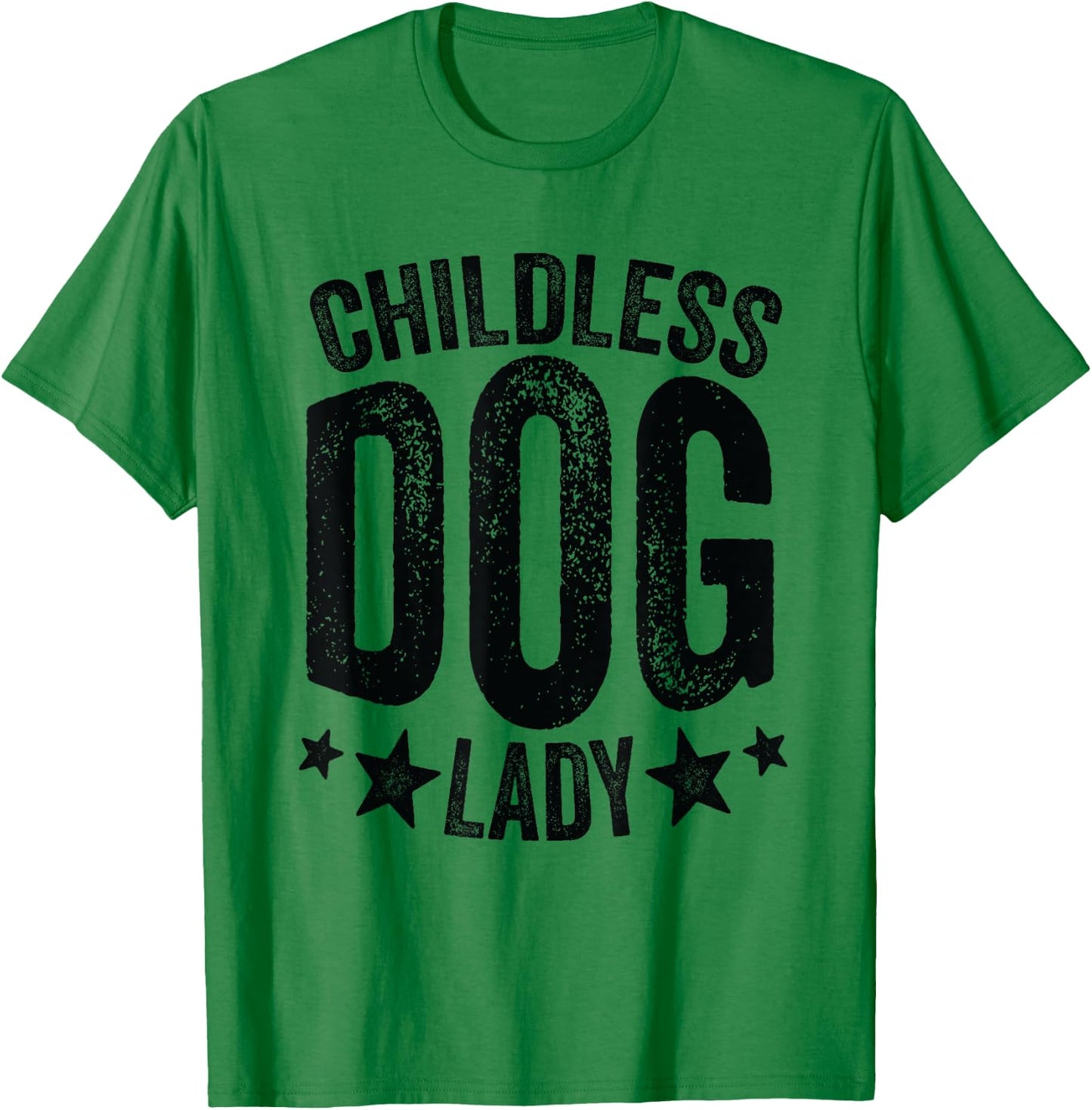 Childless Dog Lady, Funny Dog Mom, Funny Dog Owner, Dog Lady T-Shirt - T-Shirt | Irish Green
