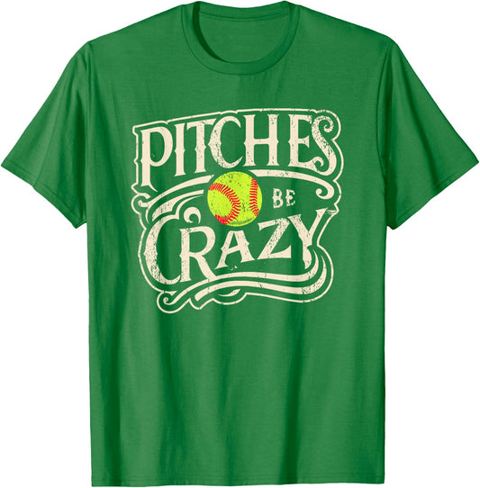 Pitches Be Crazy Softball Pitcher T-Shirt - T-Shirt | Irish Green
