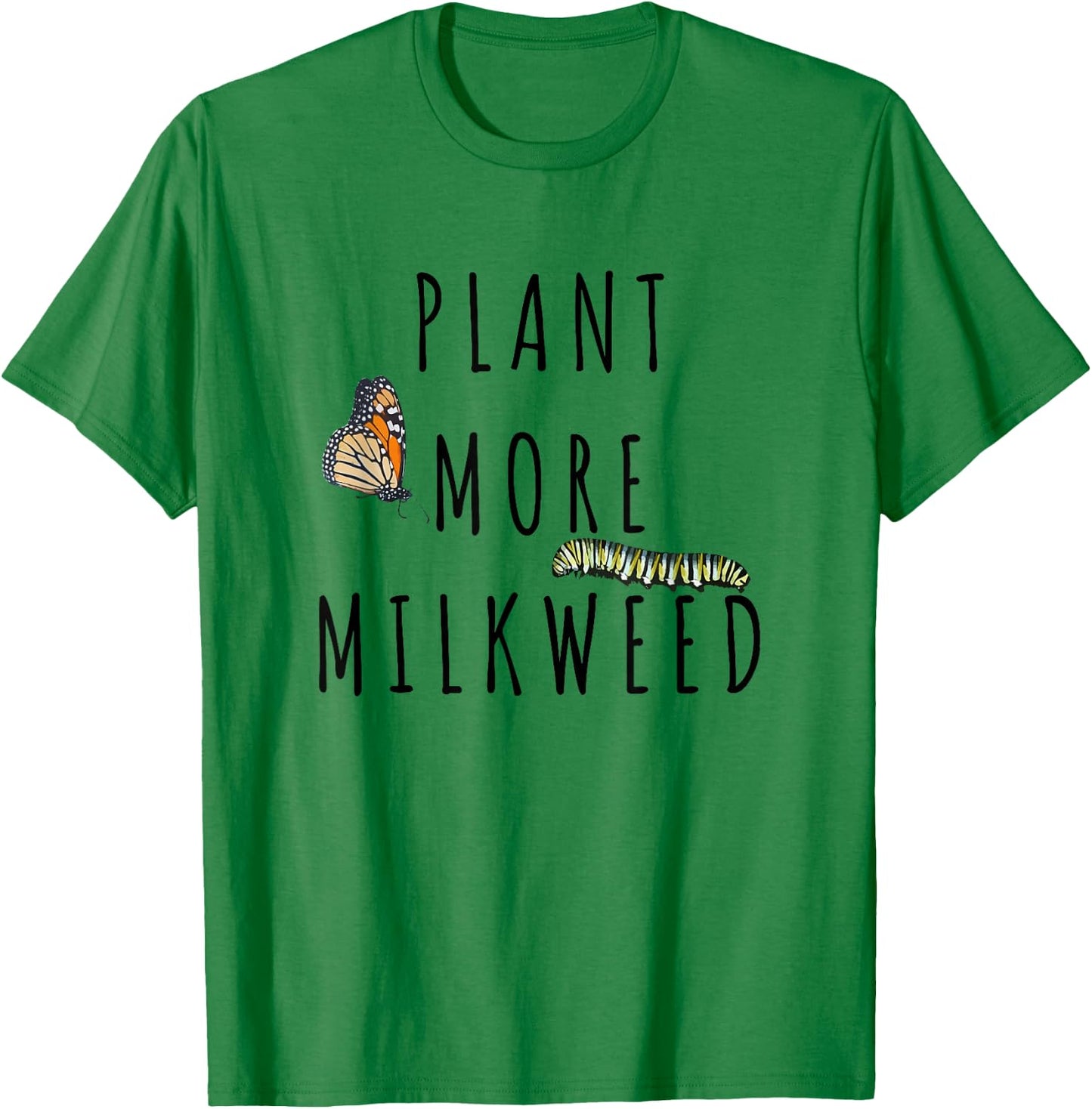 Plant More Milkweed Save The Monarchs Butterfly Caterpillar T-Shirt - T-Shirt | Irish Green