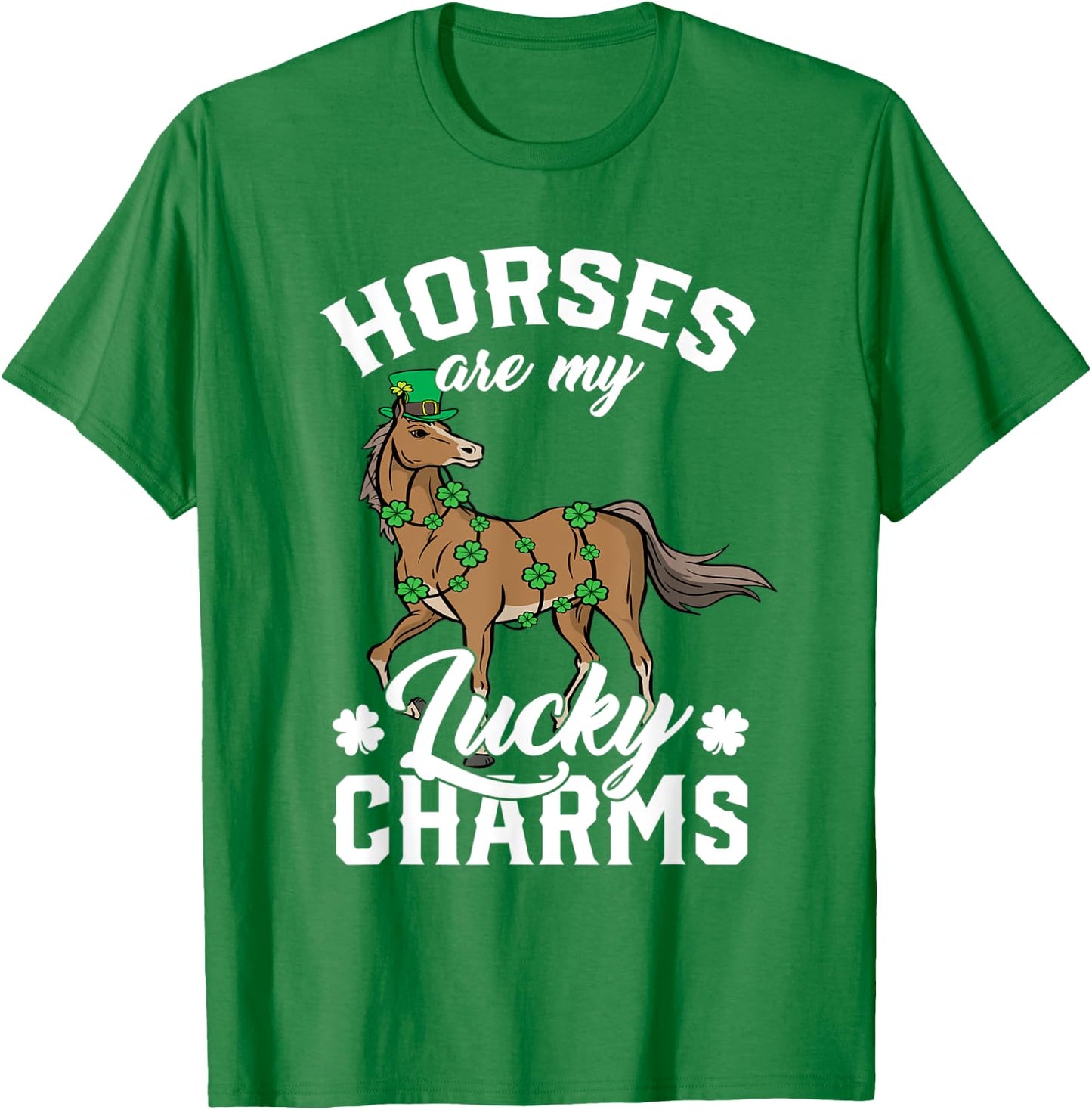 Horses Are My Lucky Charms St Patricks Day Equestrian Lover T-Shirt - T-Shirt | Irish Green