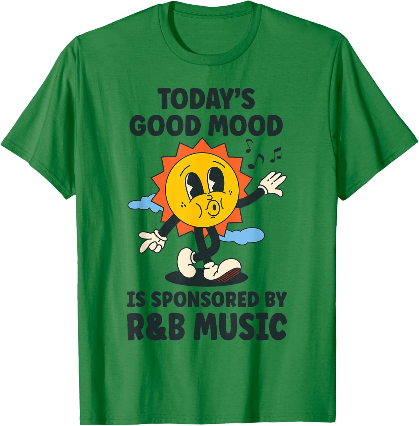Today's Good Mood Is Sponsored By R&B Music Retro Funny T-Shirt - T-Shirt | Irish Green