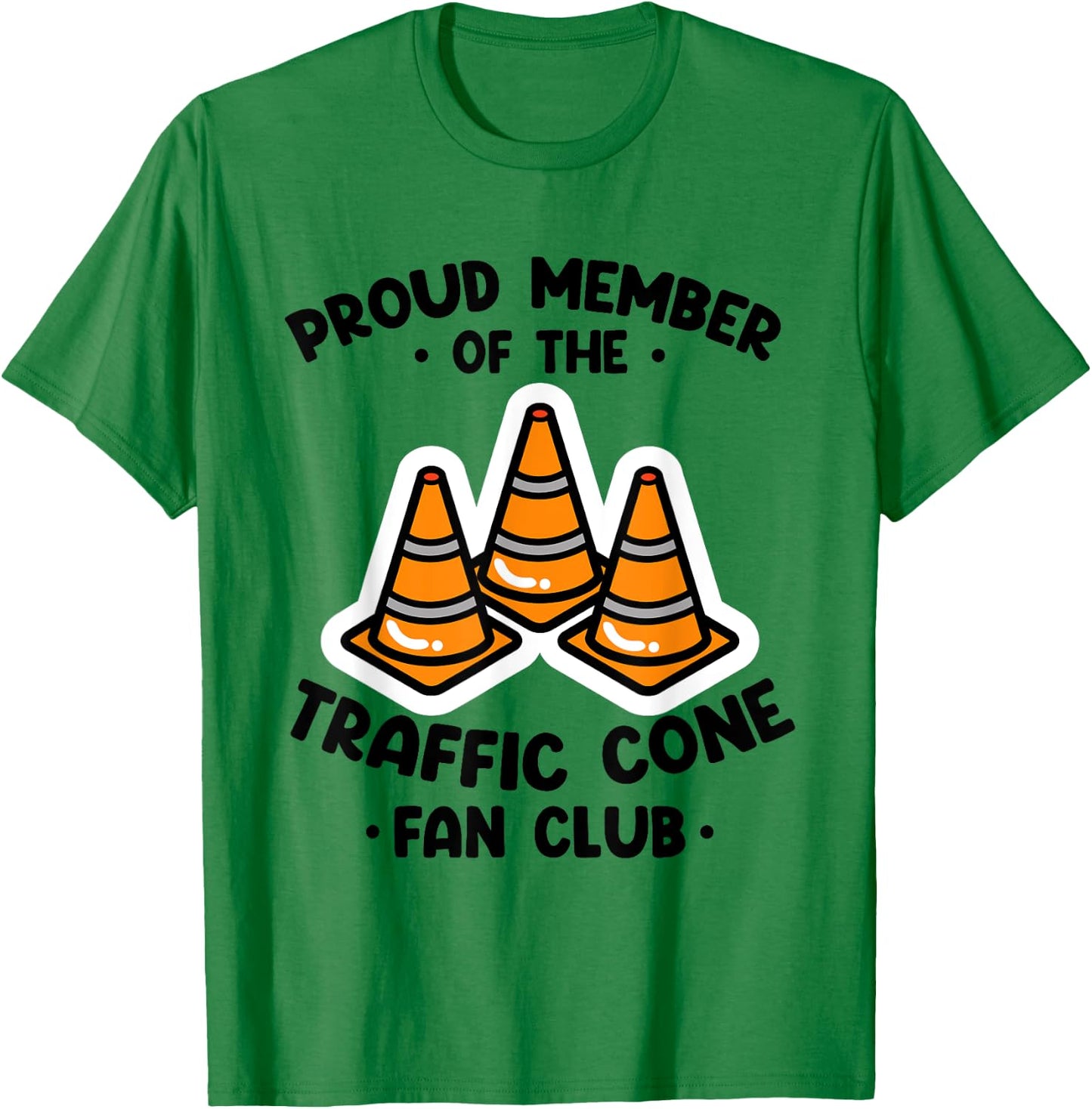 Proud Member Of The Traffic Cone Fan Club Highway Cones T-Shirt - T-Shirt | Irish Green
