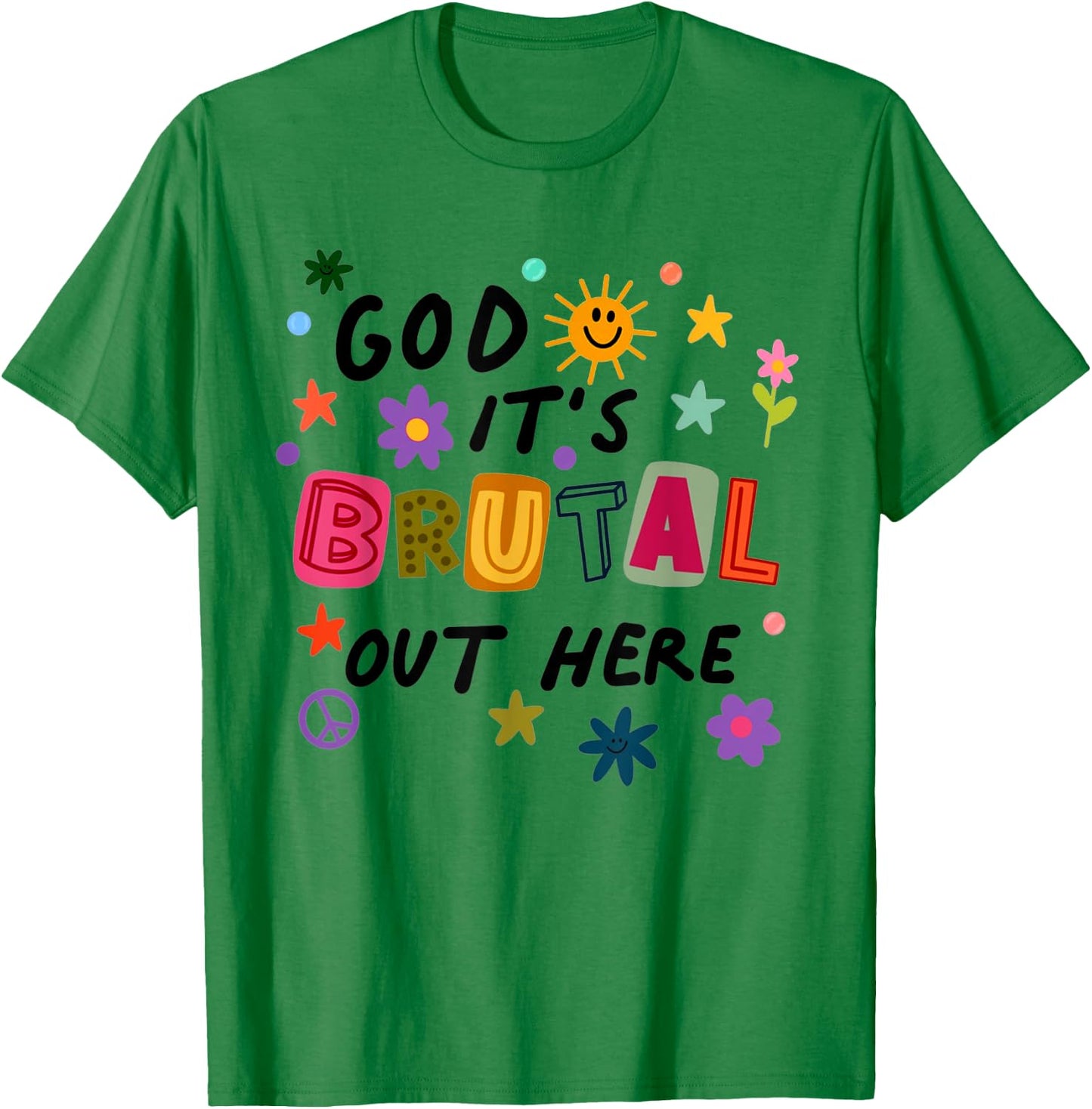 God It's Brutal Out Here Music Lover T-Shirt - T-Shirt | Irish Green