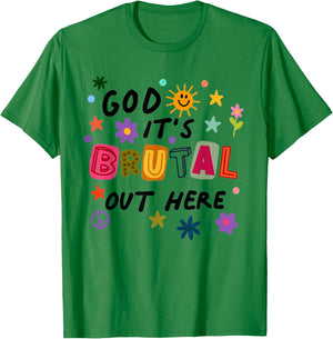God It's Brutal Out Here Music Lover T-Shirt - T-Shirt | Irish Green