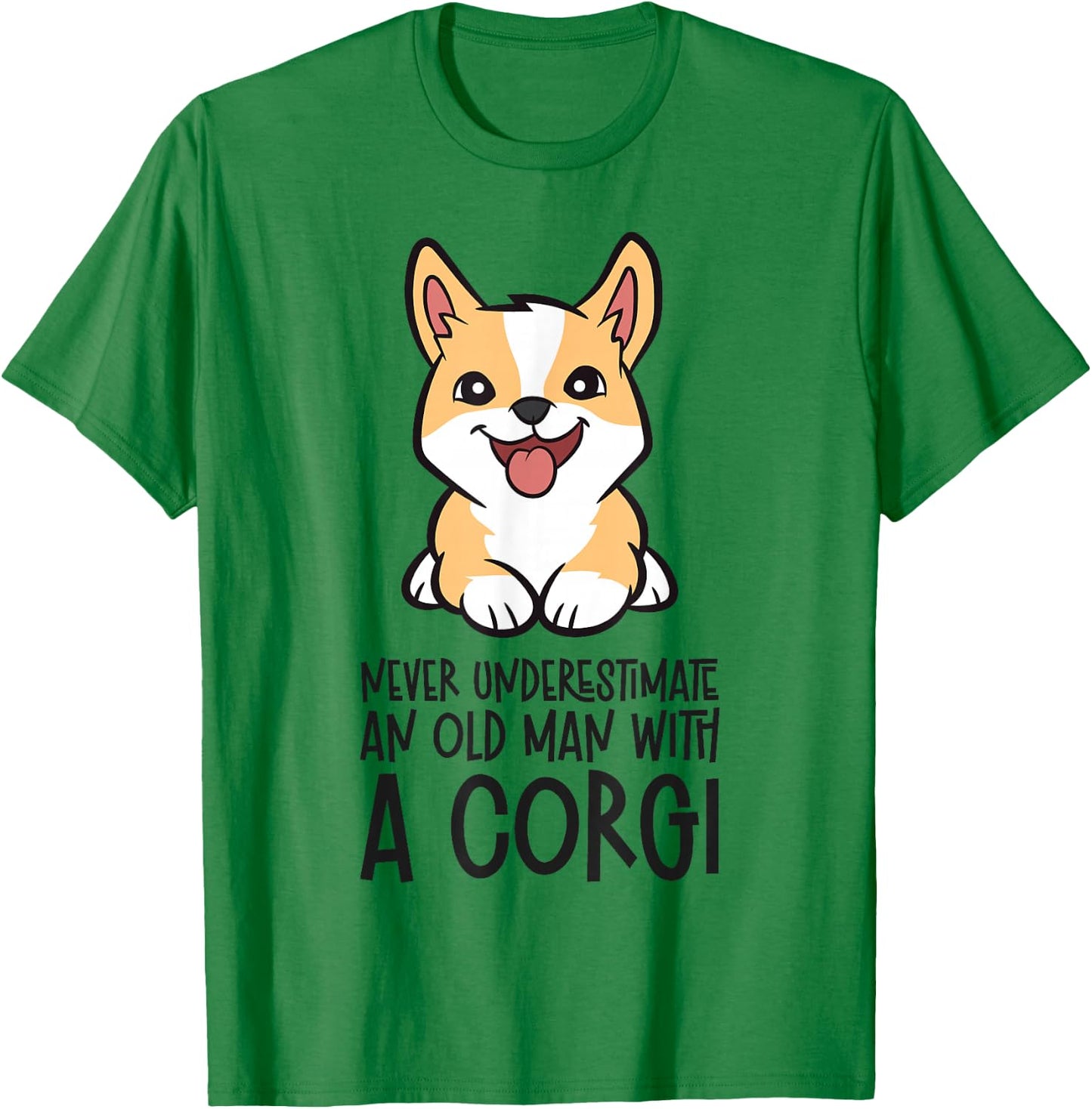 Never Underestimate An Old Man With A Corgi T-Shirt - T-Shirt | Irish Green