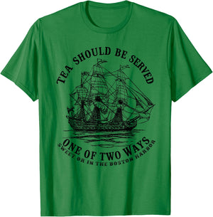 Tea Should Be Served One of Two Ways Sweet or in the Harbor T-Shirt - T-Shirt | Irish Green