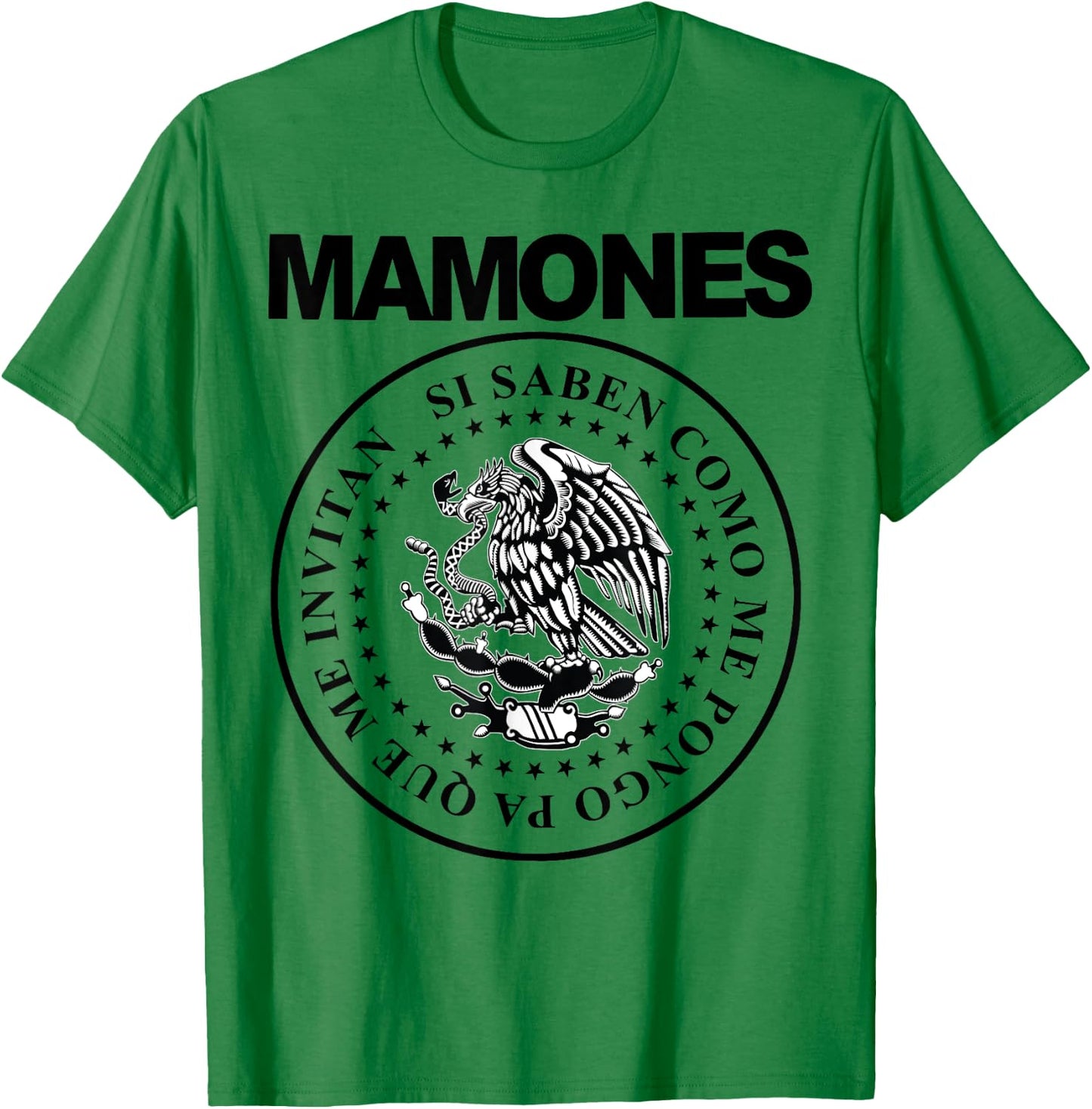 Mamones Si Saben Como Me Pongo Pa Que Me Invitan T-Shirt - T-Shirt | Irish Green