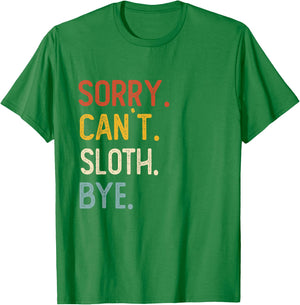 Sorry Can't Sloth Bye Shirts Funny Sloth Lovers T-Shirt - T-Shirt | Irish Green