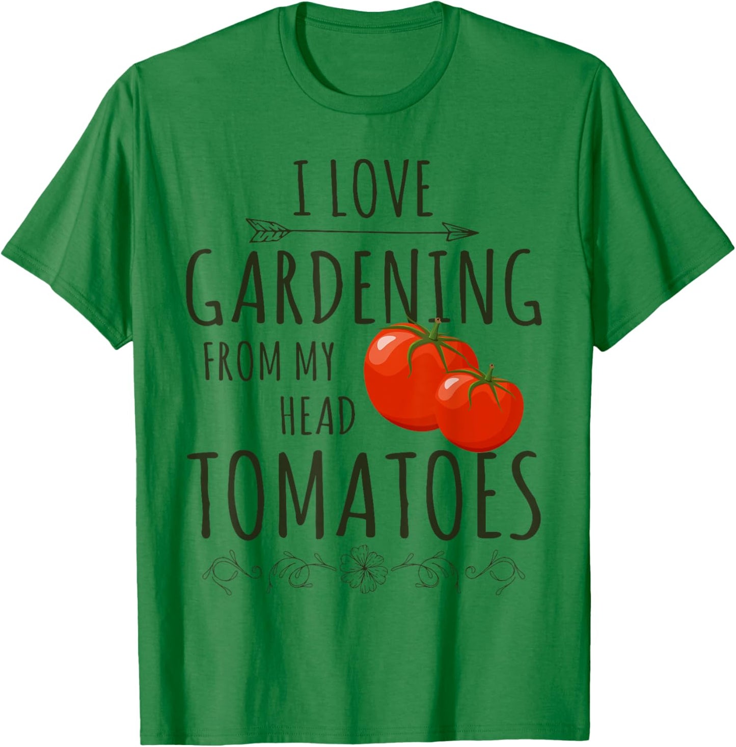 Love Gardening From My Head Tomato Whisperer Tending Farmer T-Shirt - T-Shirt | Irish Green