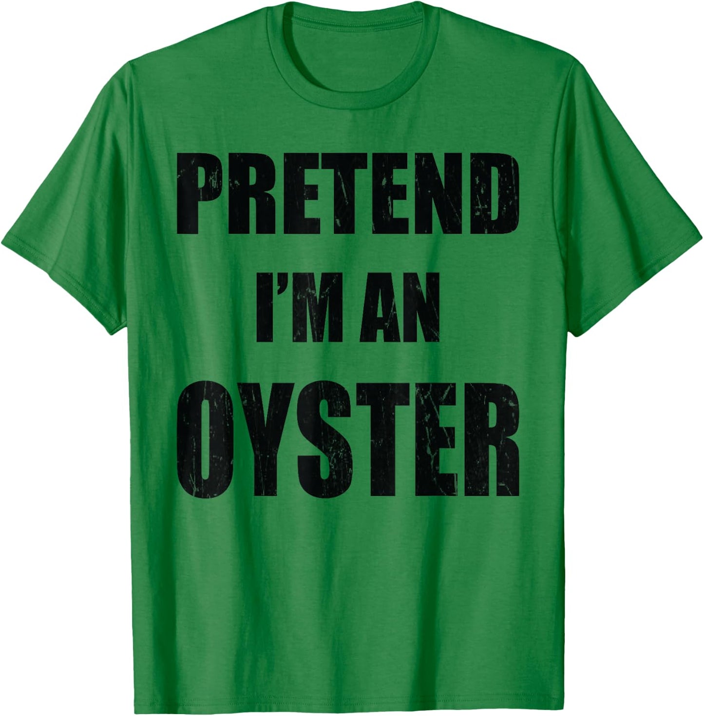 Pretend I'm An Oyster Lazy Easy Last Minute Costume T-Shirt - T-Shirt | Irish Green