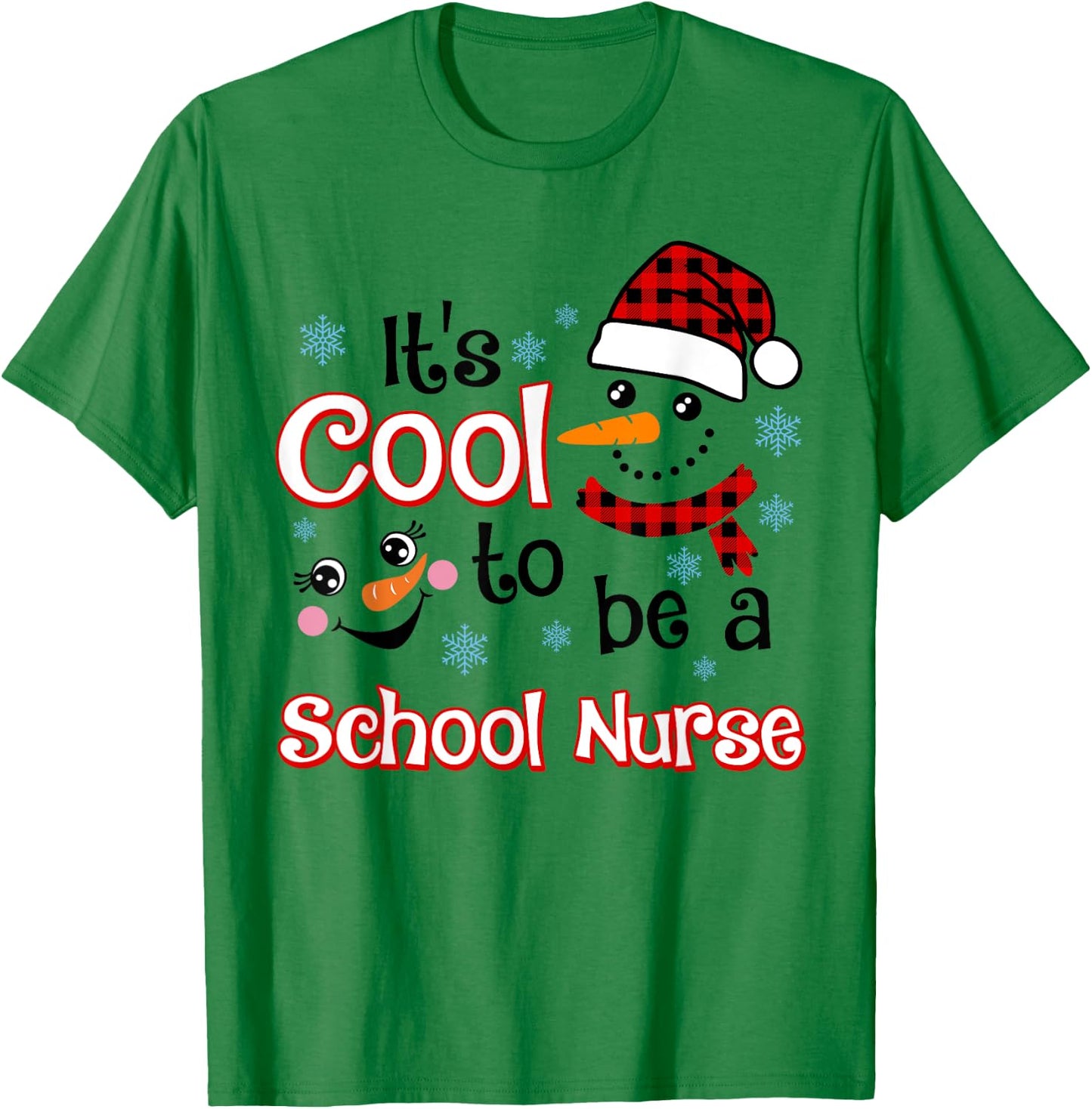 It's Cool To Be a School Nurse Snowman Winter Christmas T-Shirt - T-Shirt | Irish Green