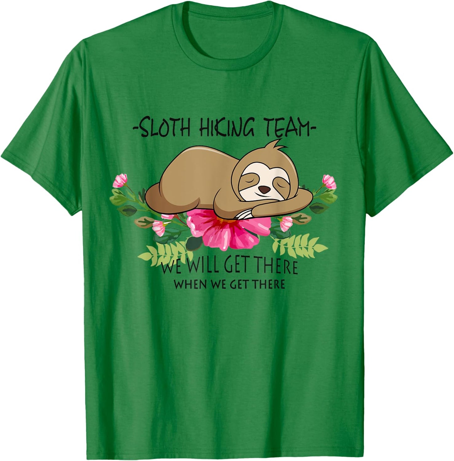 Sloth Hiking Team Mothers Day Funny Flower Women T-Shirt - T-Shirt | Irish Green