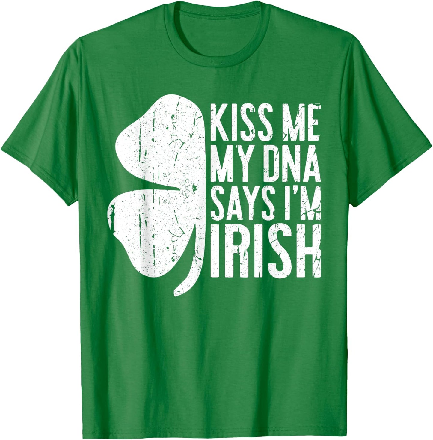 Kiss Me My DNA Says I'm Irish Shirt Funny St Patricks Day T-Shirt - T-Shirt | Irish Green