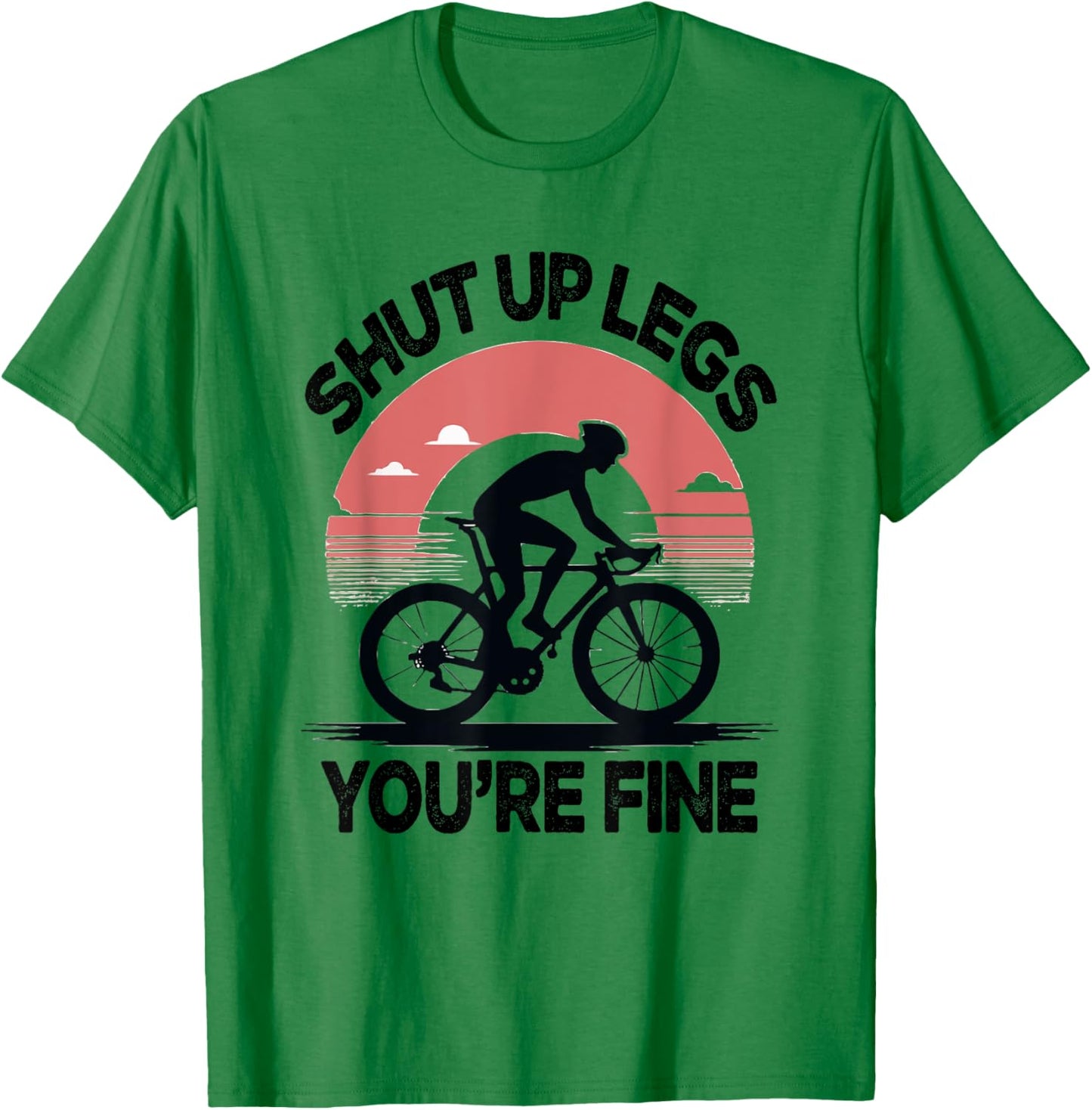 Shut Up Legs You’re Fine Funny Gift Mountain Bike T-Shirt - T-Shirt | Irish Green