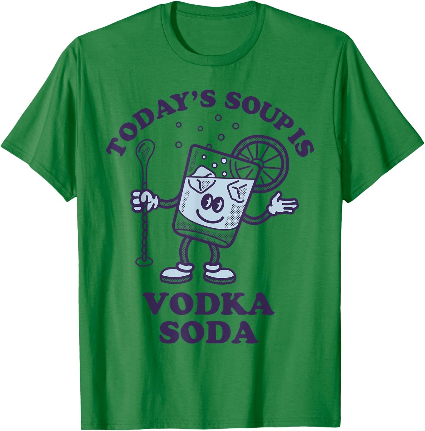 Today's Soup Is Vodka Soda T-Shirt - T-Shirt | Irish Green