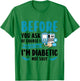 Before you ask of course I can eat - Type 1 Diabetes T-Shirt - T-Shirt | Irish Green