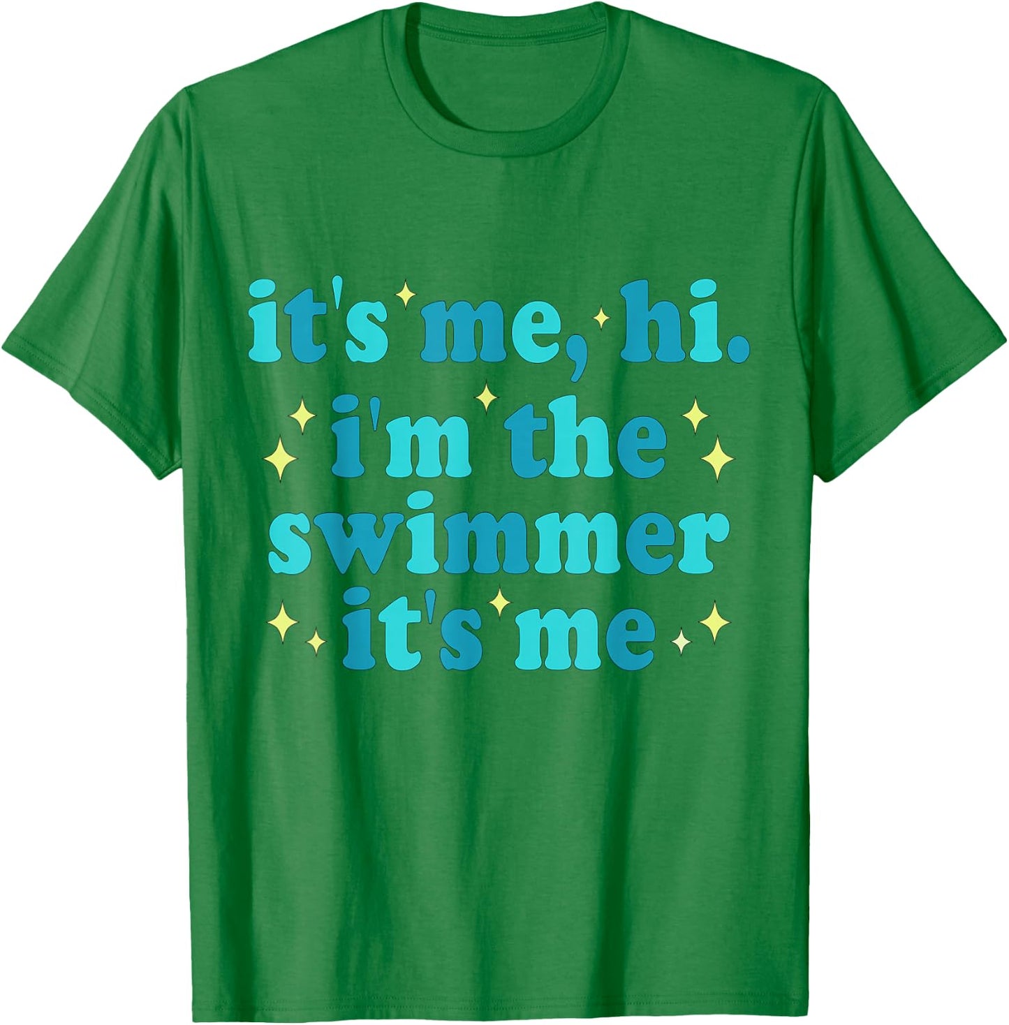 It's Me Hi I'm The Swimmer It's Me Diving Pool Sports Summer T-Shirt - T-Shirt | Irish Green