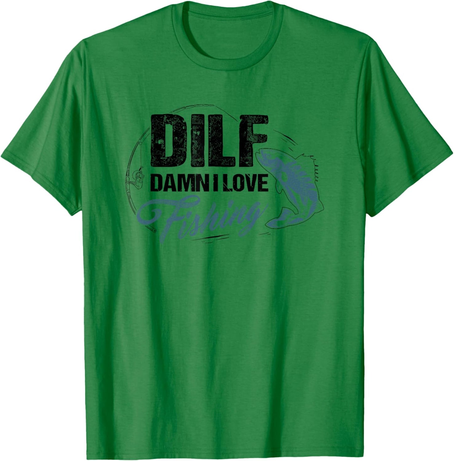 Dilf Damn I Love Fishing T-Shirt - T-Shirt | Irish Green