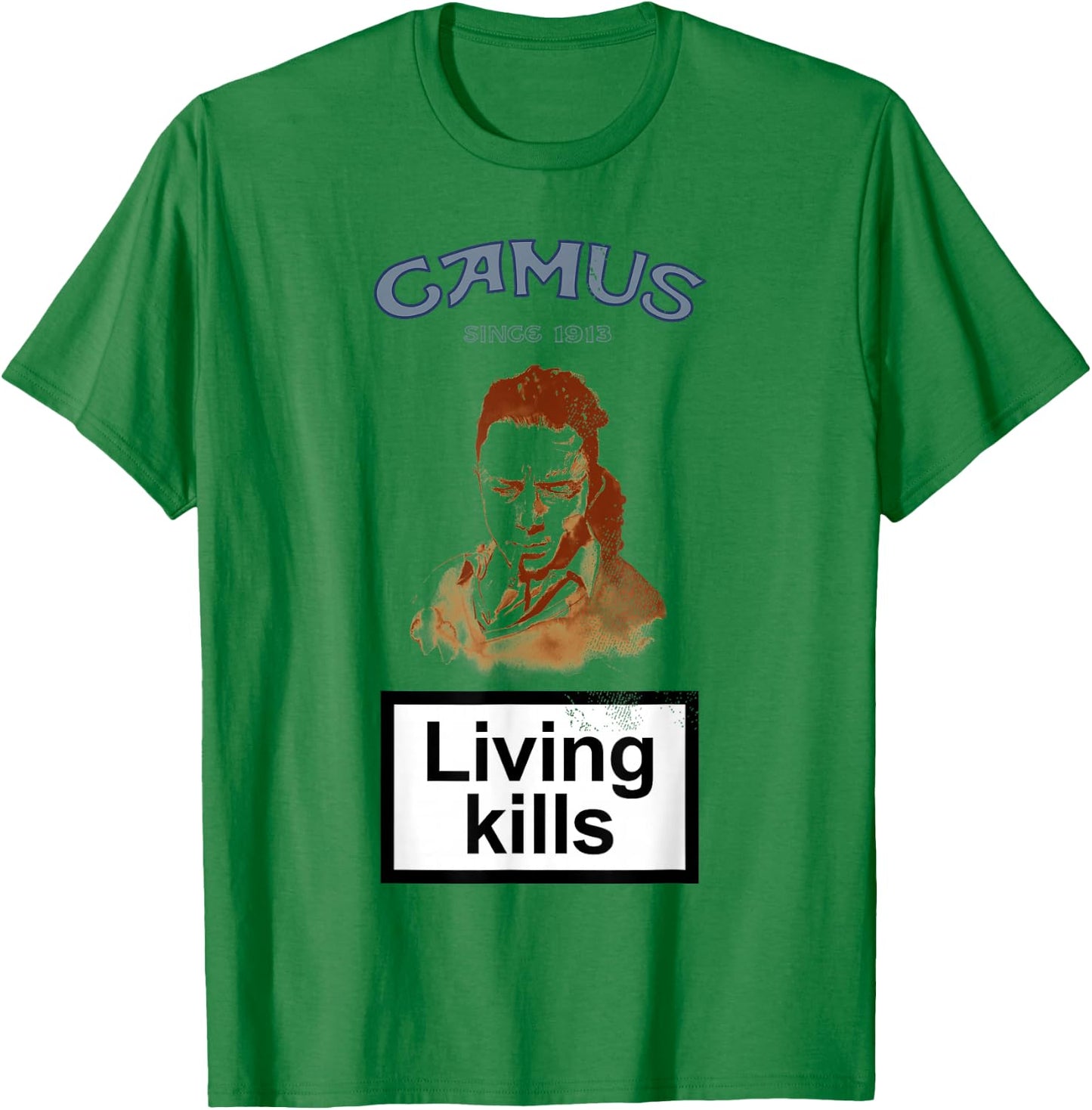 Albert Camus Living Kills Famous Camus Quote Poison T-Shirt - T-Shirt | Irish Green