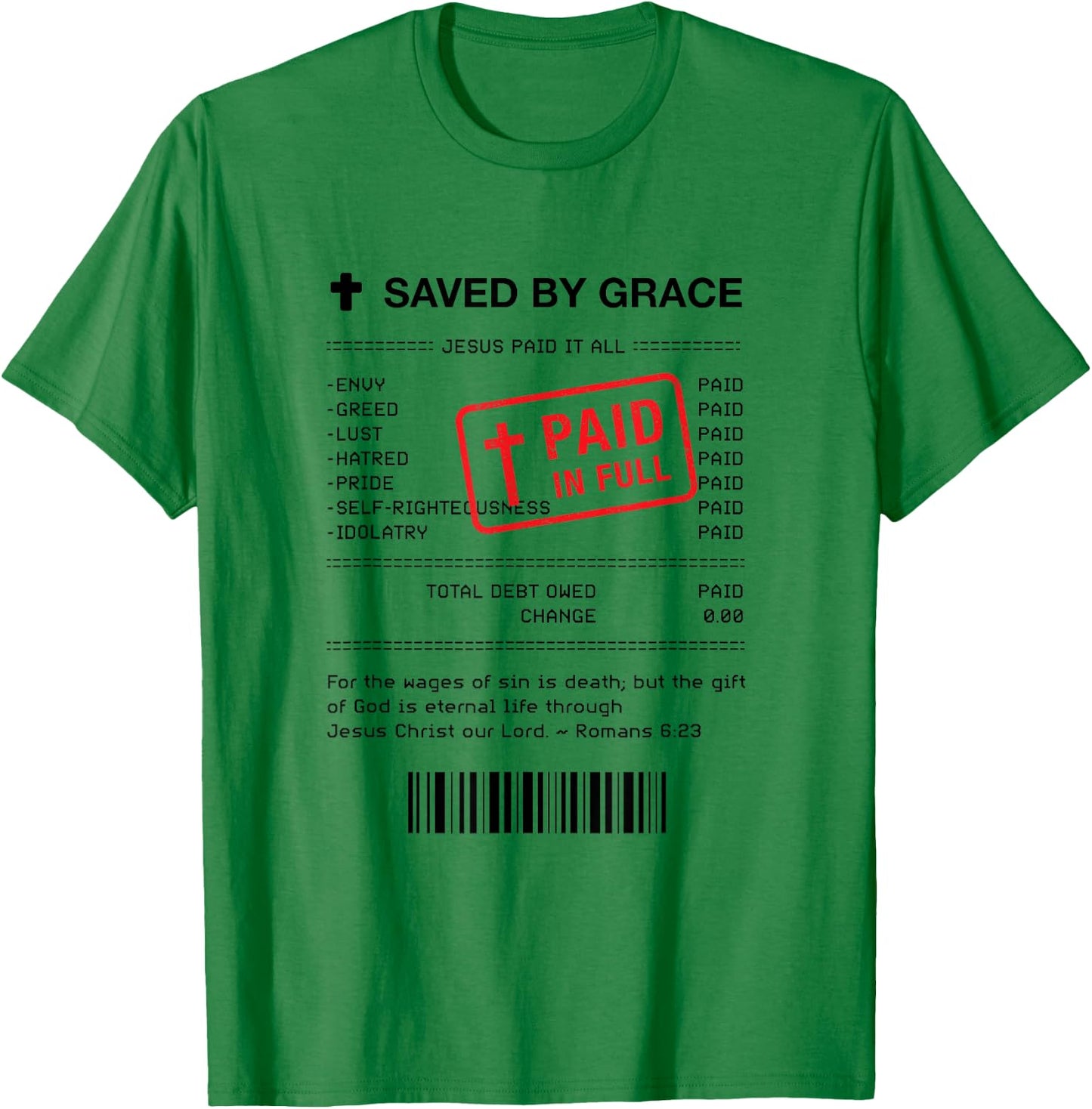 Christian Shirt - Jesus Paid It All Receipt Romans 6:23 T-Shirt - T-Shirt | Irish Green