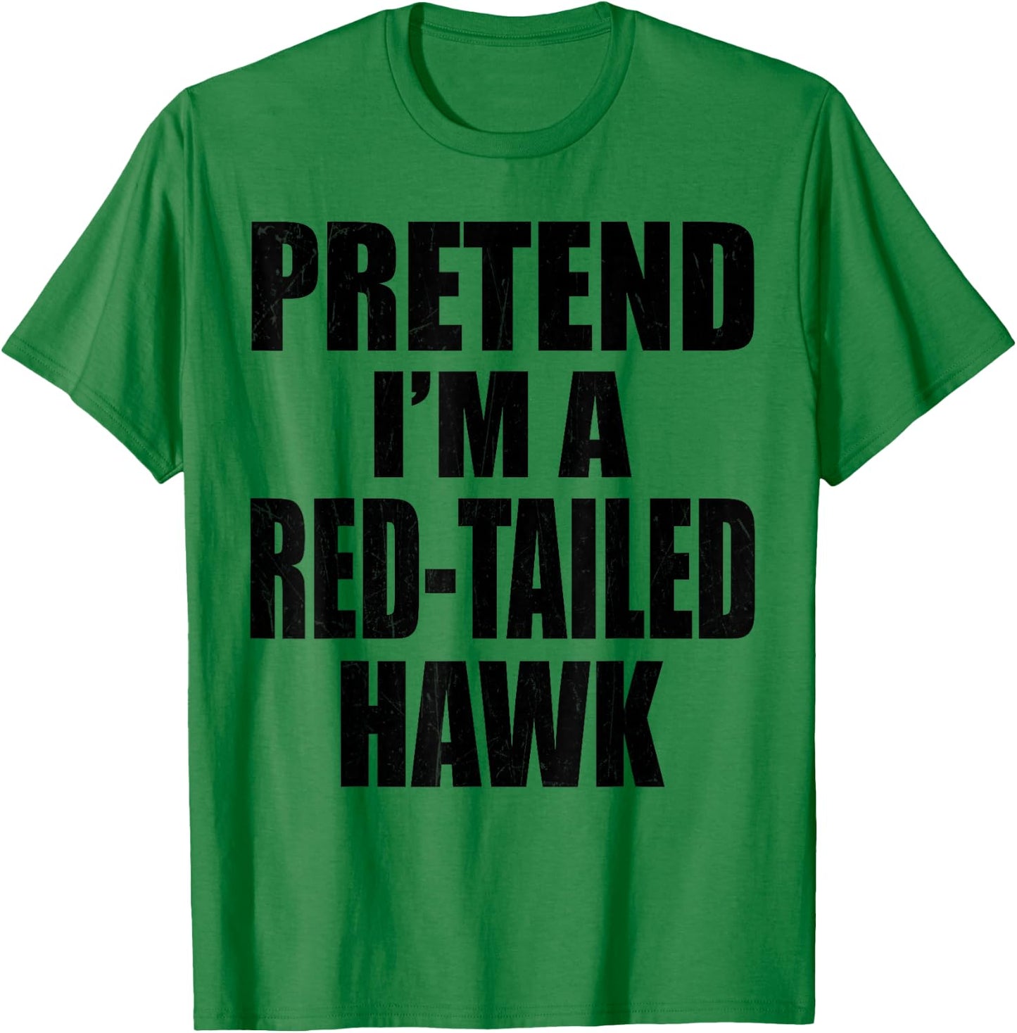 Pretend I'm A Red-tailed hawk Lazy Easy Last Minute Costume T-Shirt - T-Shirt | Irish Green