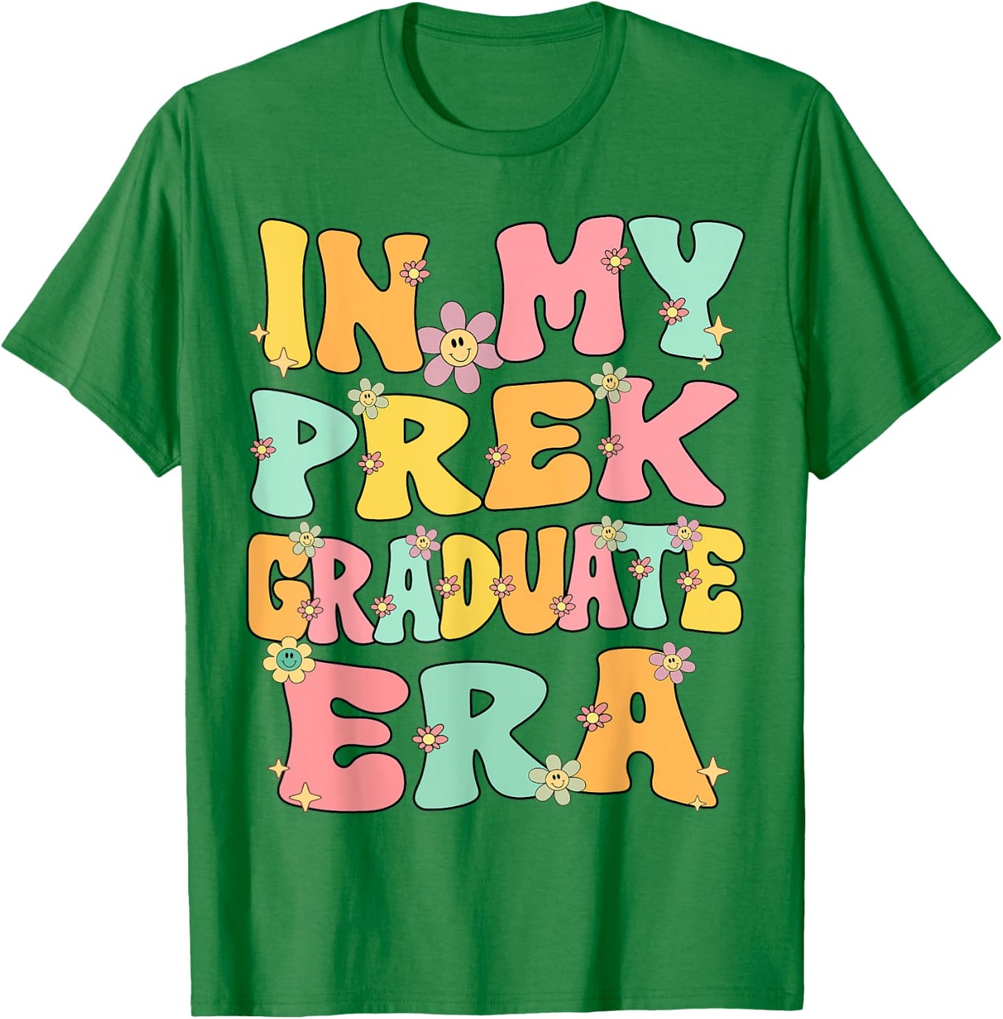 In My PreK Graduate Era Groovy Pre k Last Day Of Preschool T-Shirt - T-Shirt | Irish Green