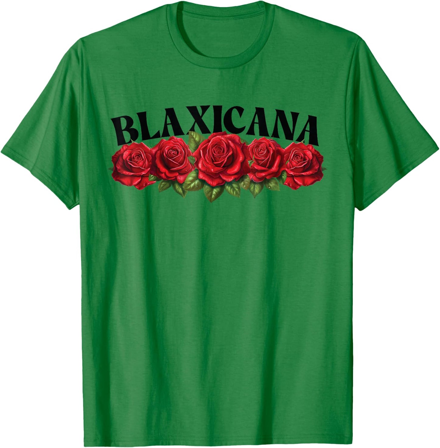 Blaxican Women, Black Mexican Girl, Blaxicana, Blaxican T-Shirt - T-Shirt | Irish Green