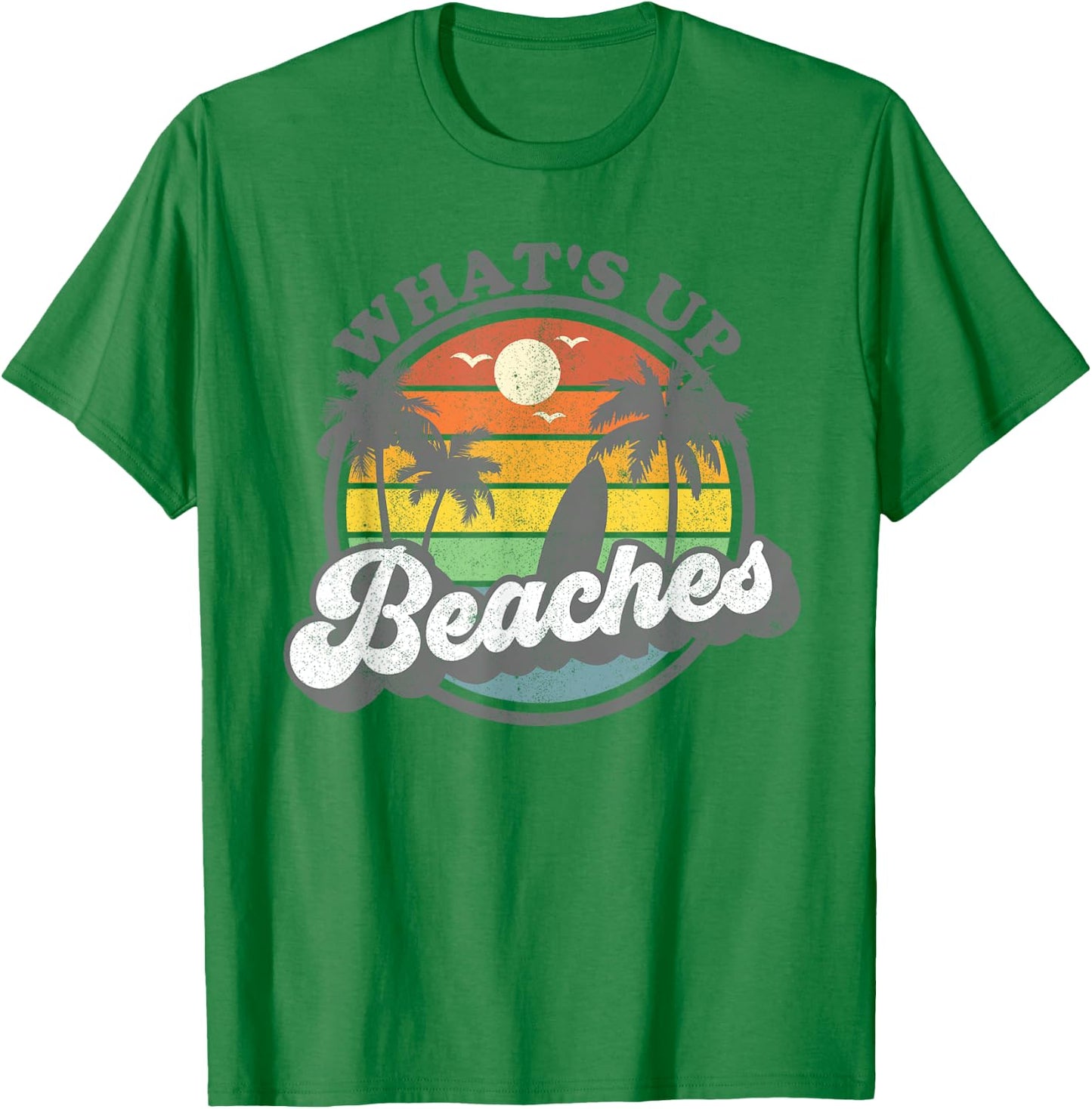 Whats Up Beaches Vacation Palm Trees Retro Beach Sunset Gift T-Shirt - T-Shirt | Irish Green