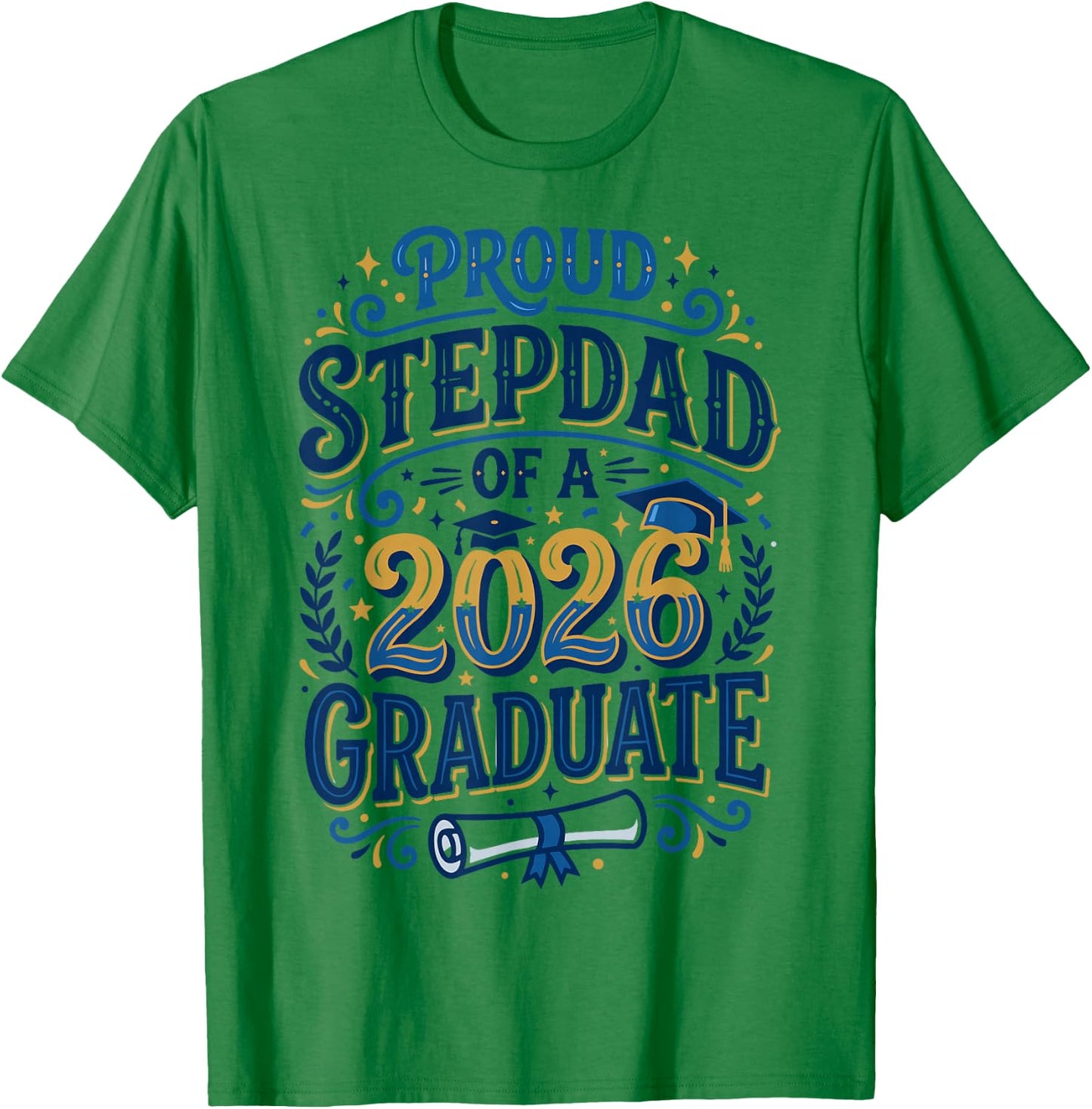 Proud Stepdad of A 2026 Graduate Senior Graduation Family T-Shirt - T-Shirt | Irish Green