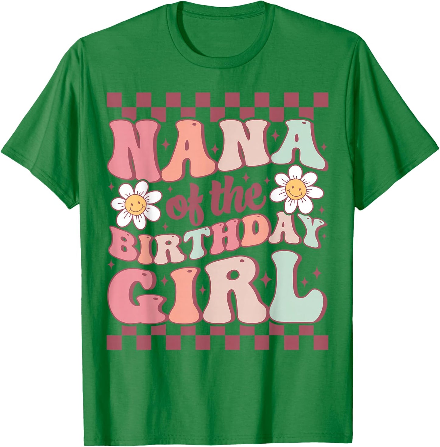 Nana of The Birthday Girl Cute Family Groovy Birthday Party T-Shirt - T-Shirt | Irish Green