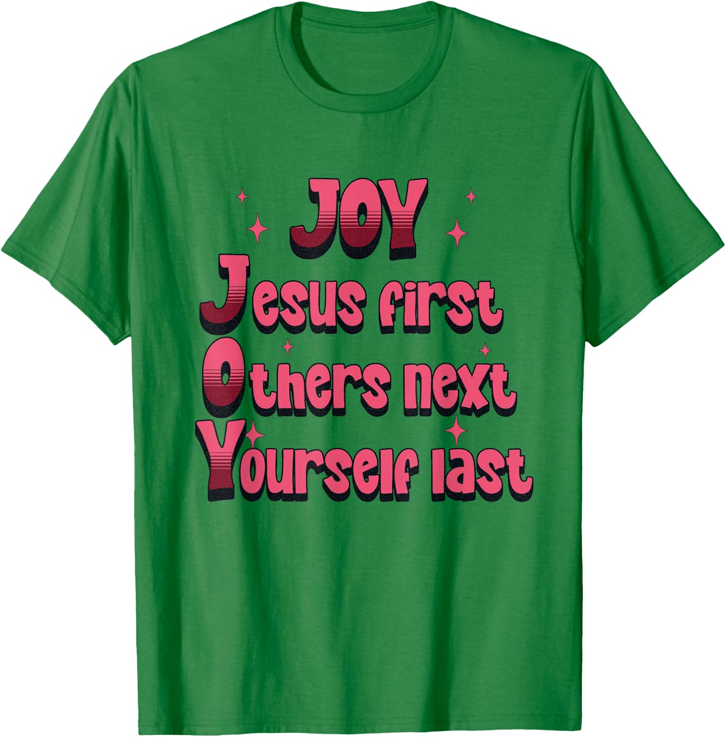 Christian Joy Jesus First Others Next Yourself Last T-Shirt - T-Shirt | Irish Green